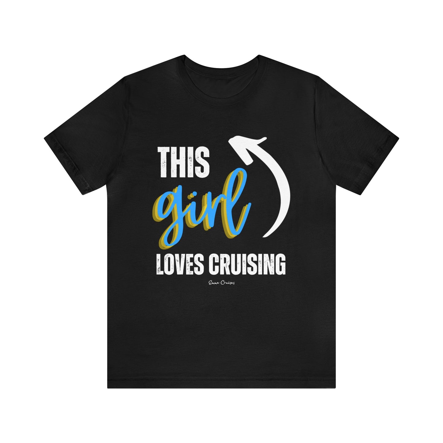 This Girl Loves Cruising - UNISEX T-Shirt