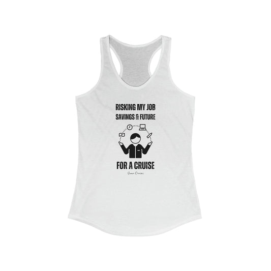 Risking Everything for a Cruise - Tank Top