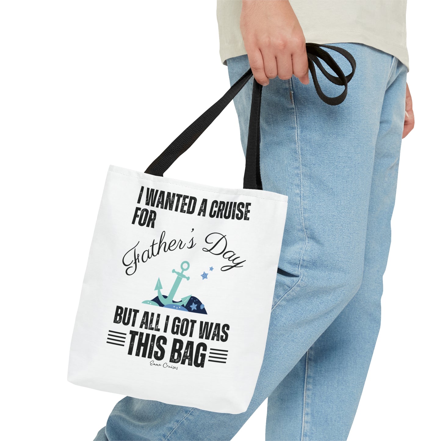 I Wanted a Cruise for Father's Day - Bag