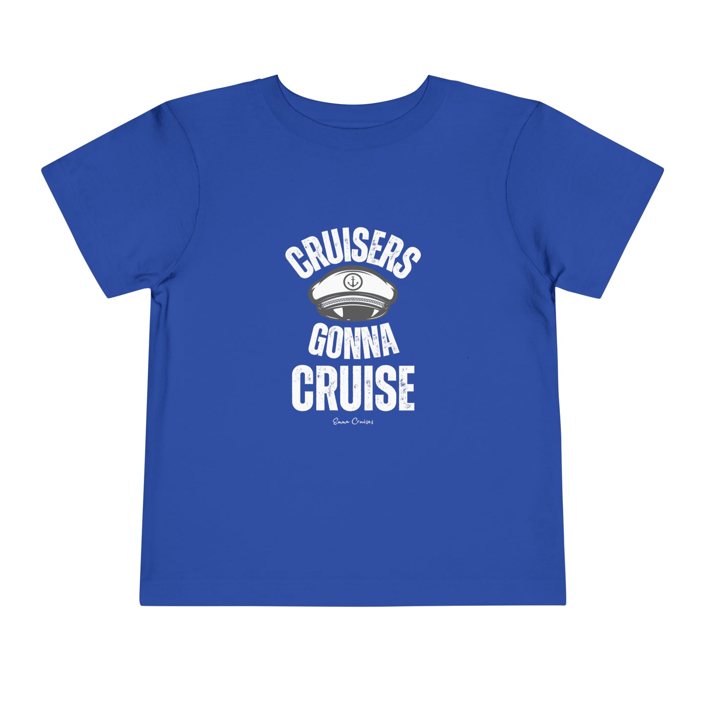 Cruisers Gonna Cruise - Toddler UNISEX T-Shirt