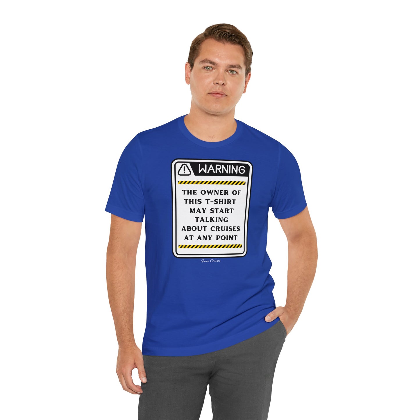May Start Talking About Cruises - UNISEX T-Shirt (UK)