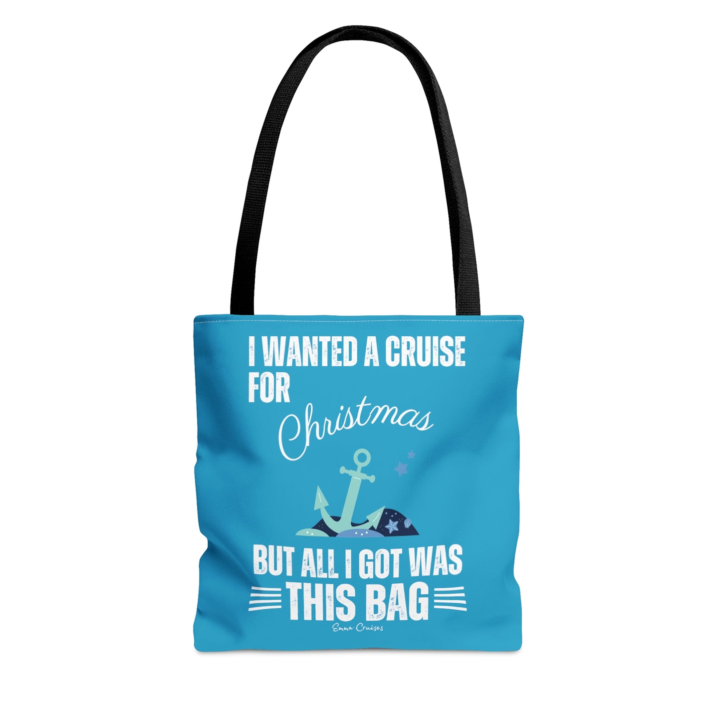 I Wanted a Cruise for Christmas - Bag