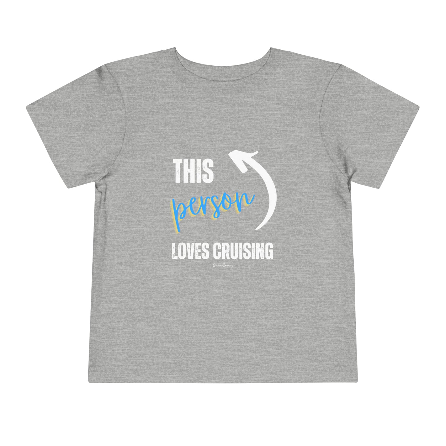 This Person Loves Cruising - Toddler UNISEX T-Shirt