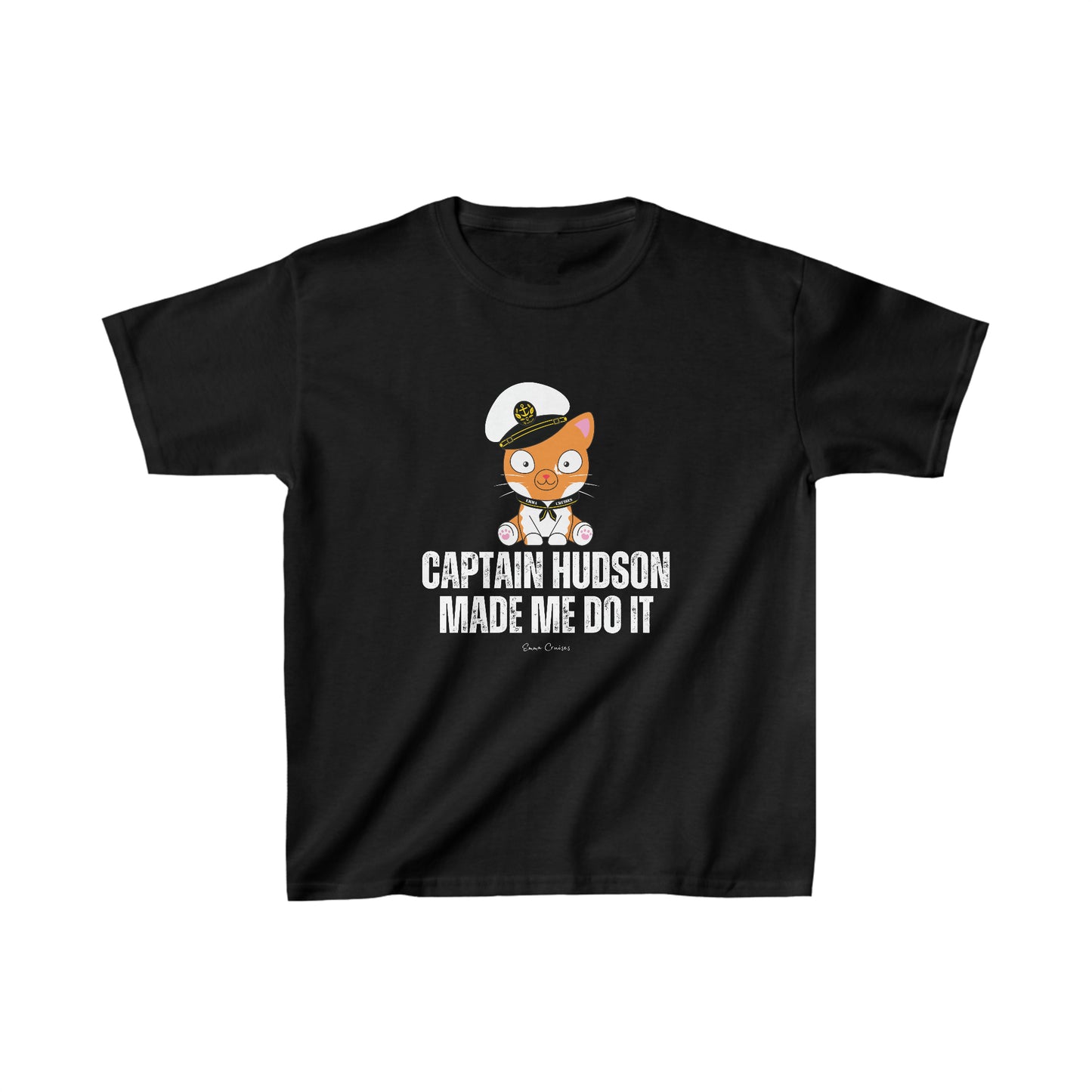 Captain Hudson Made Me Do It - Kids UNISEX T-Shirt