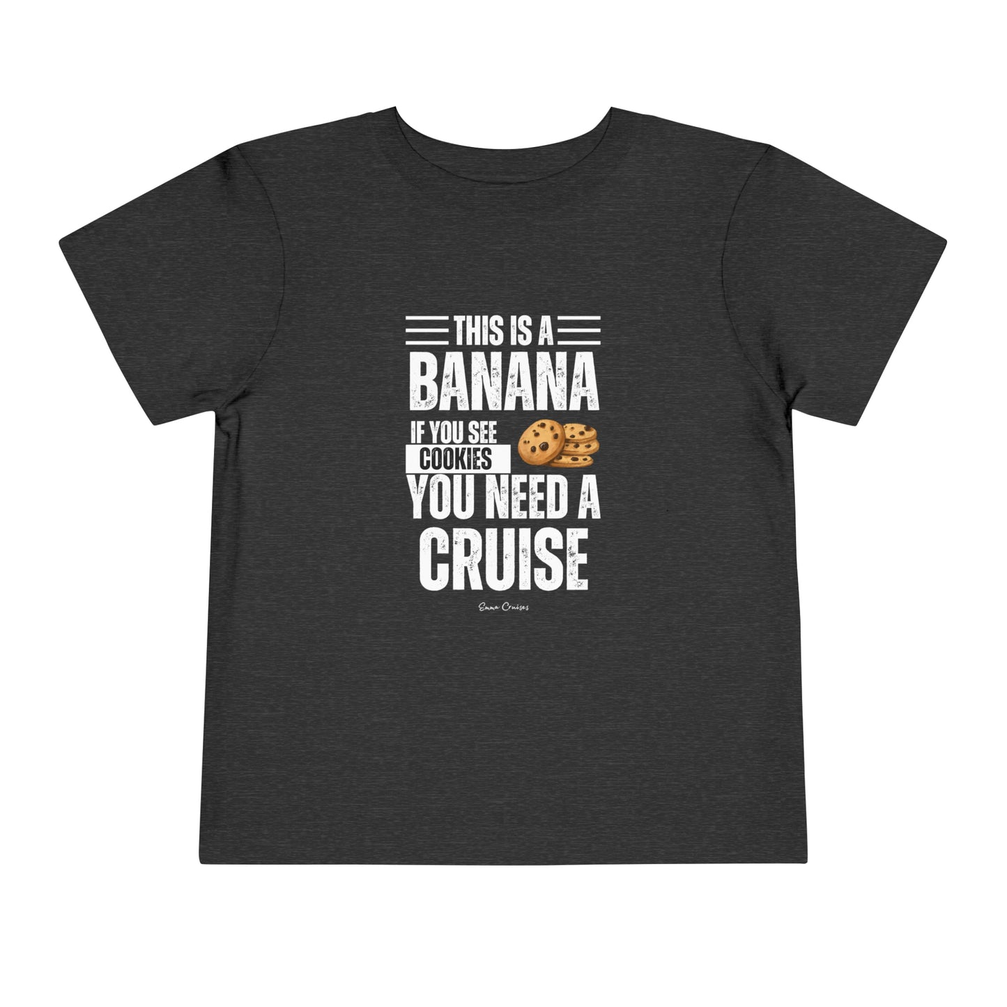 If You See a Cookie - Toddler UNISEX T-Shirt