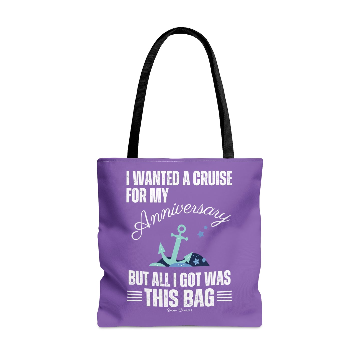 I Wanted a Cruise for My Anniversary - Bag