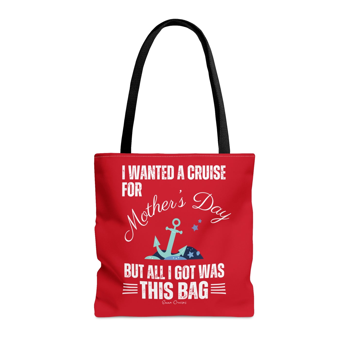 I Wanted a Cruise for Mother's Day - Bag