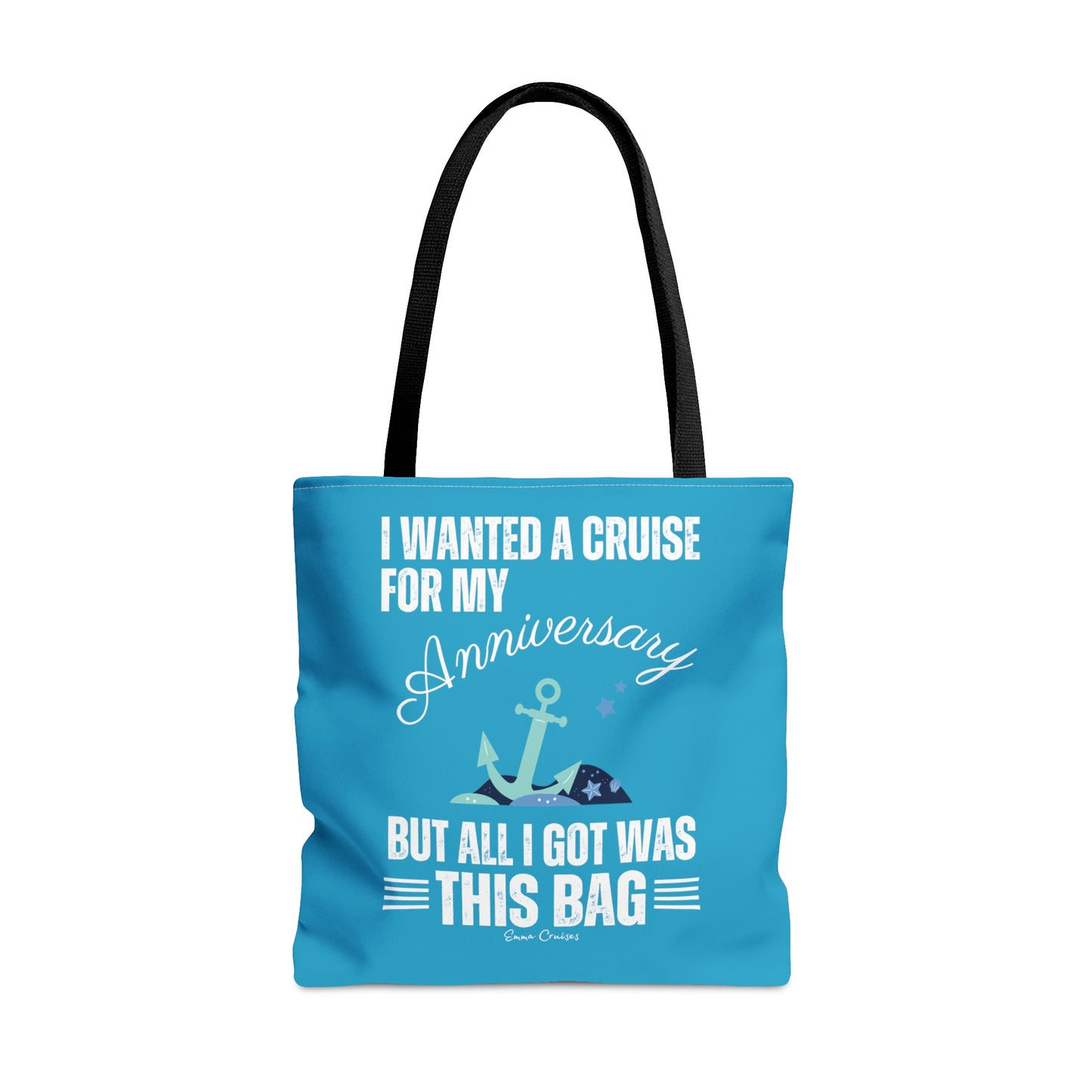 I Wanted a Cruise for My Anniversary - Bag