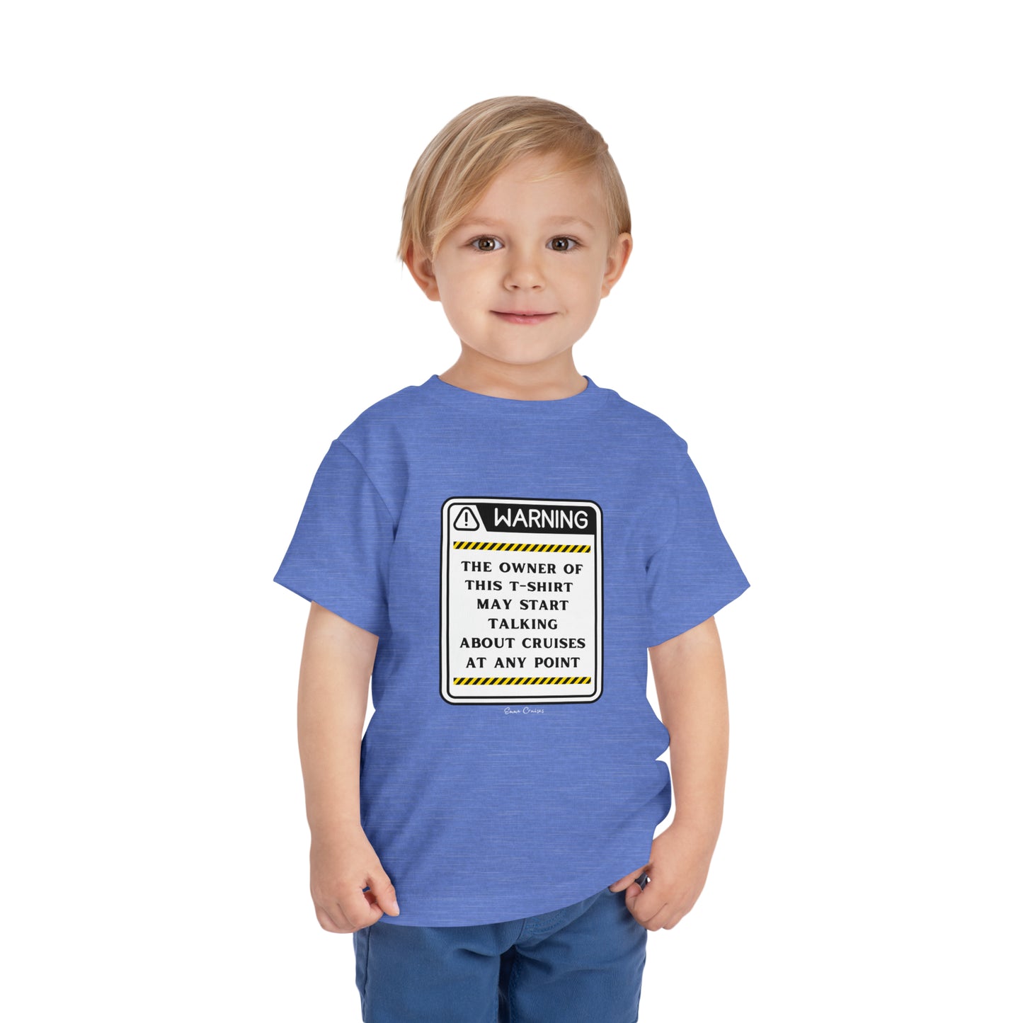 May Start Talking About Cruises - Toddler UNISEX T-Shirt