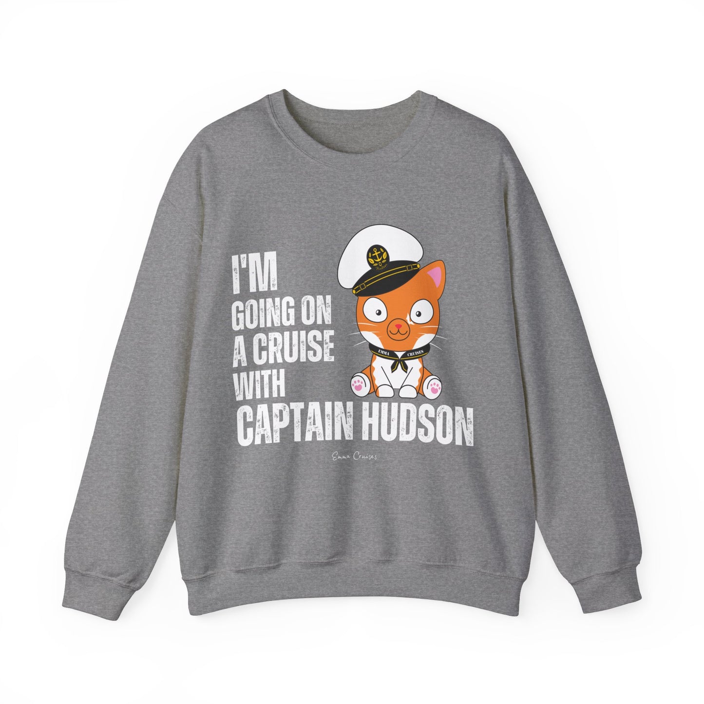 I'm Going on a Cruise with Captain Hudson - UNISEX Crewneck Sweatshirt