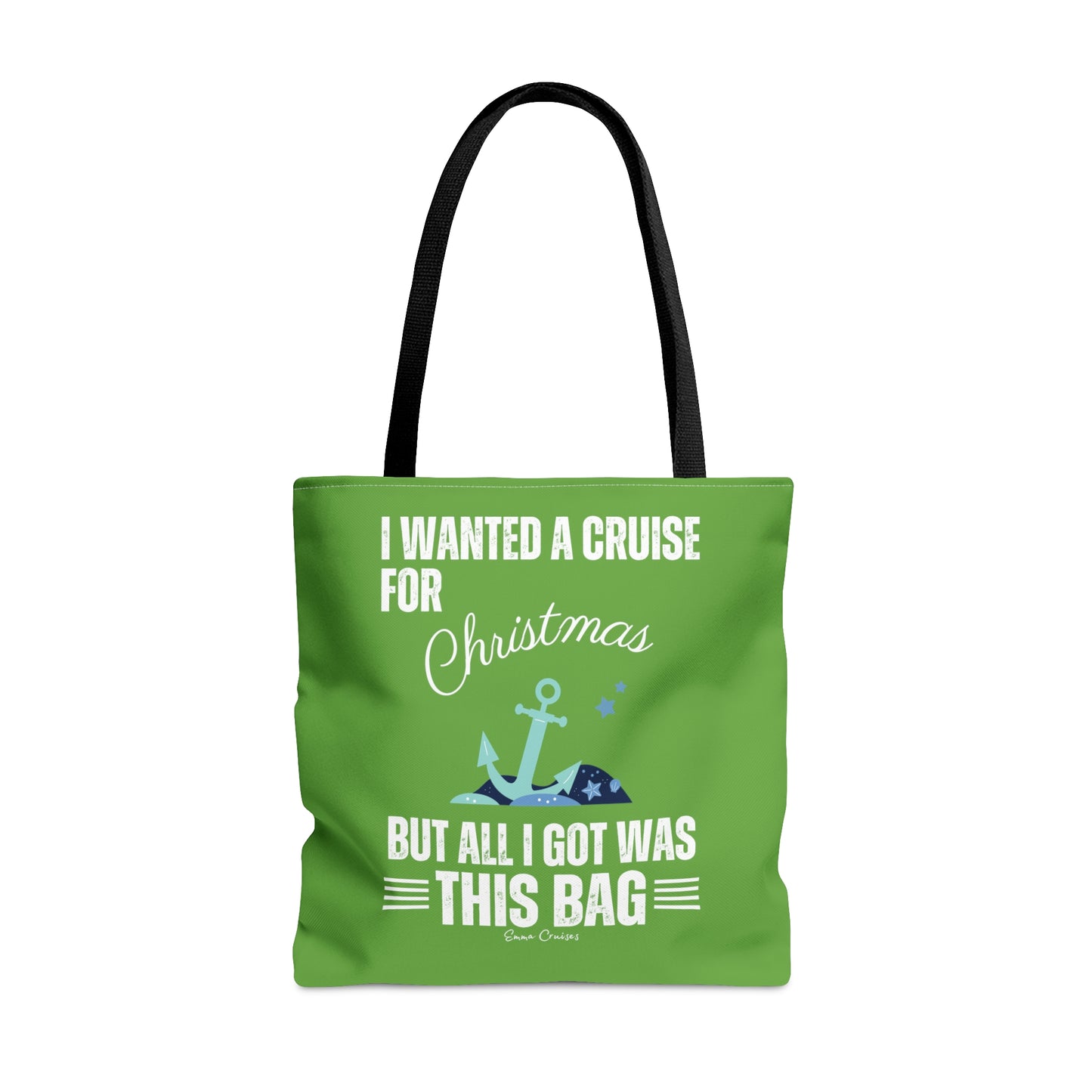 I Wanted a Cruise for Christmas - Bag