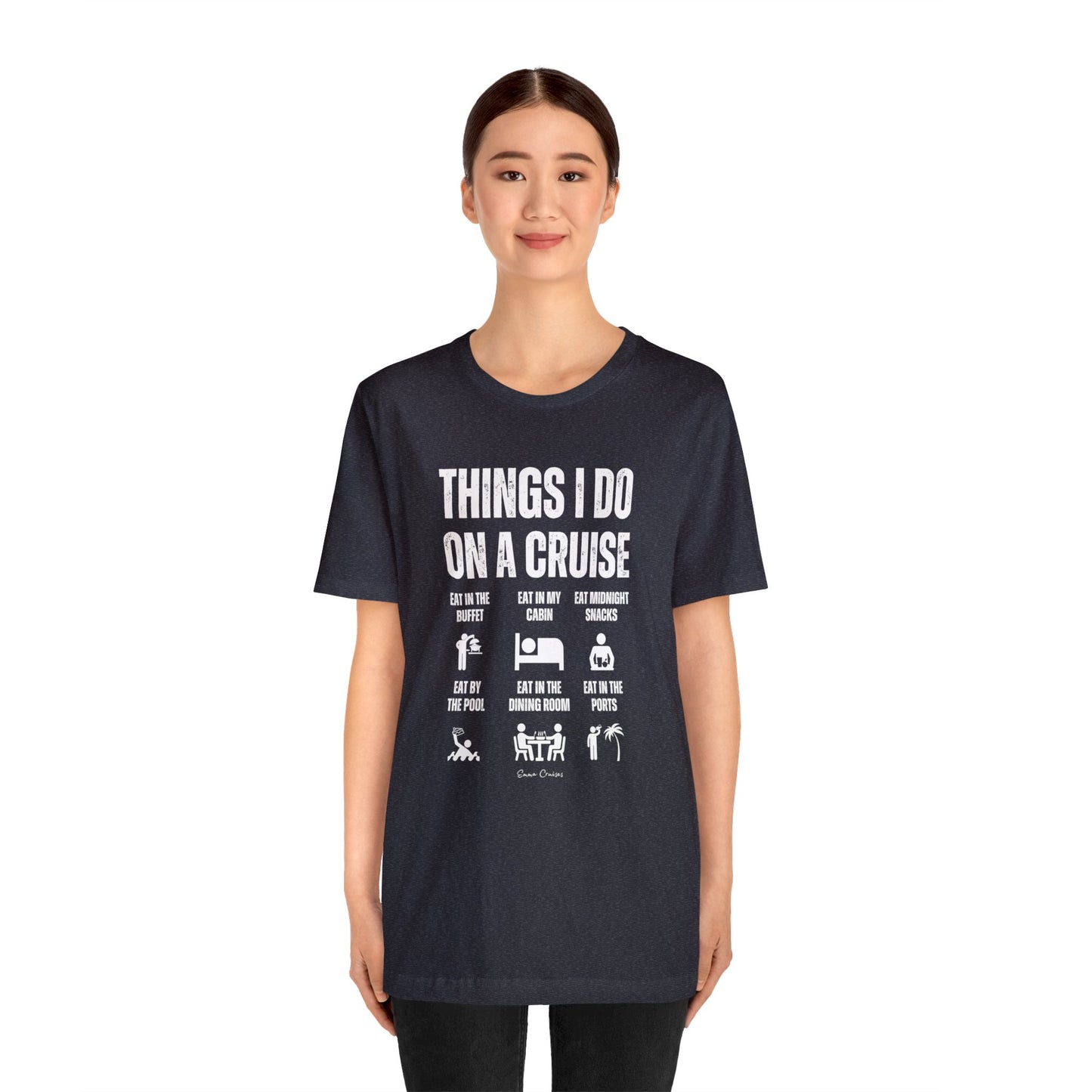 Things I Do on a Cruise - UNISEX T-Shirt