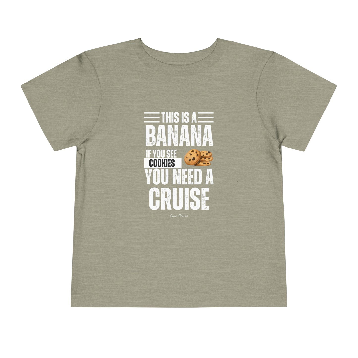If You See a Cookie - Toddler UNISEX T-Shirt