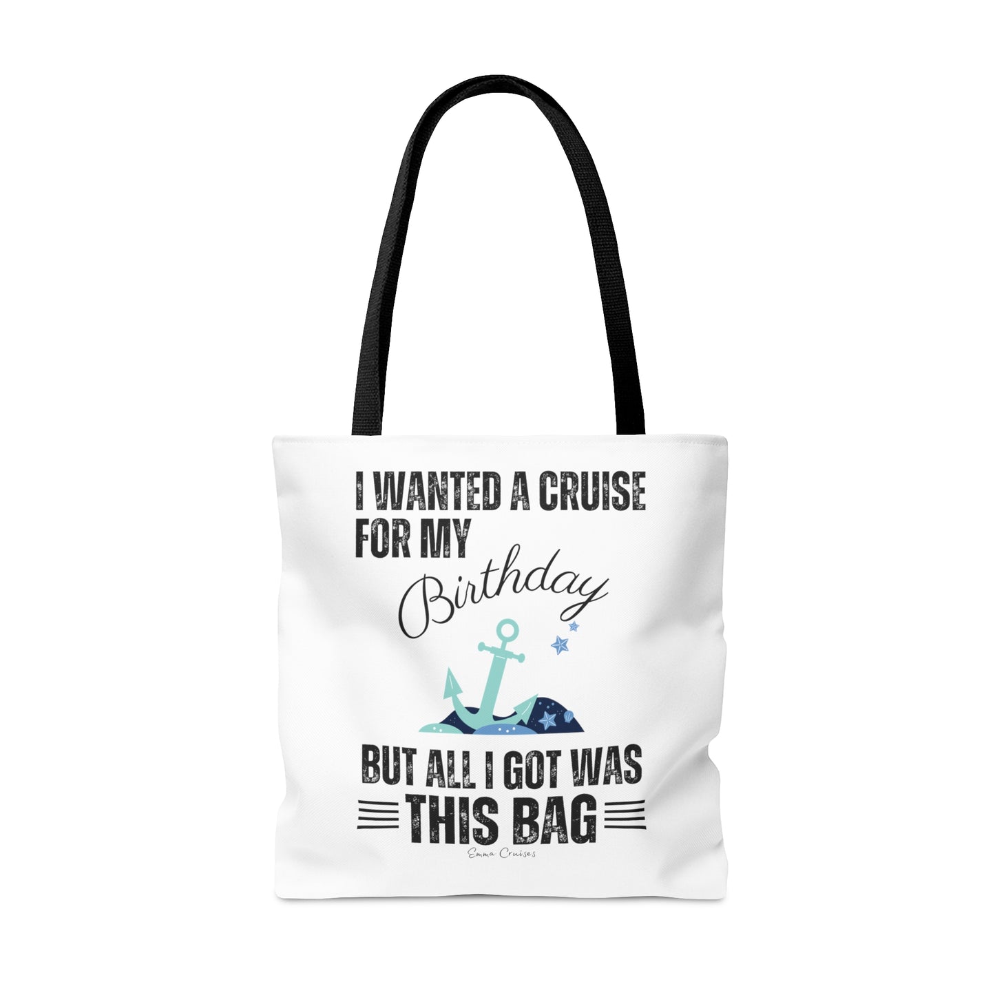 I Wanted a Cruise for My Birthday - Bag