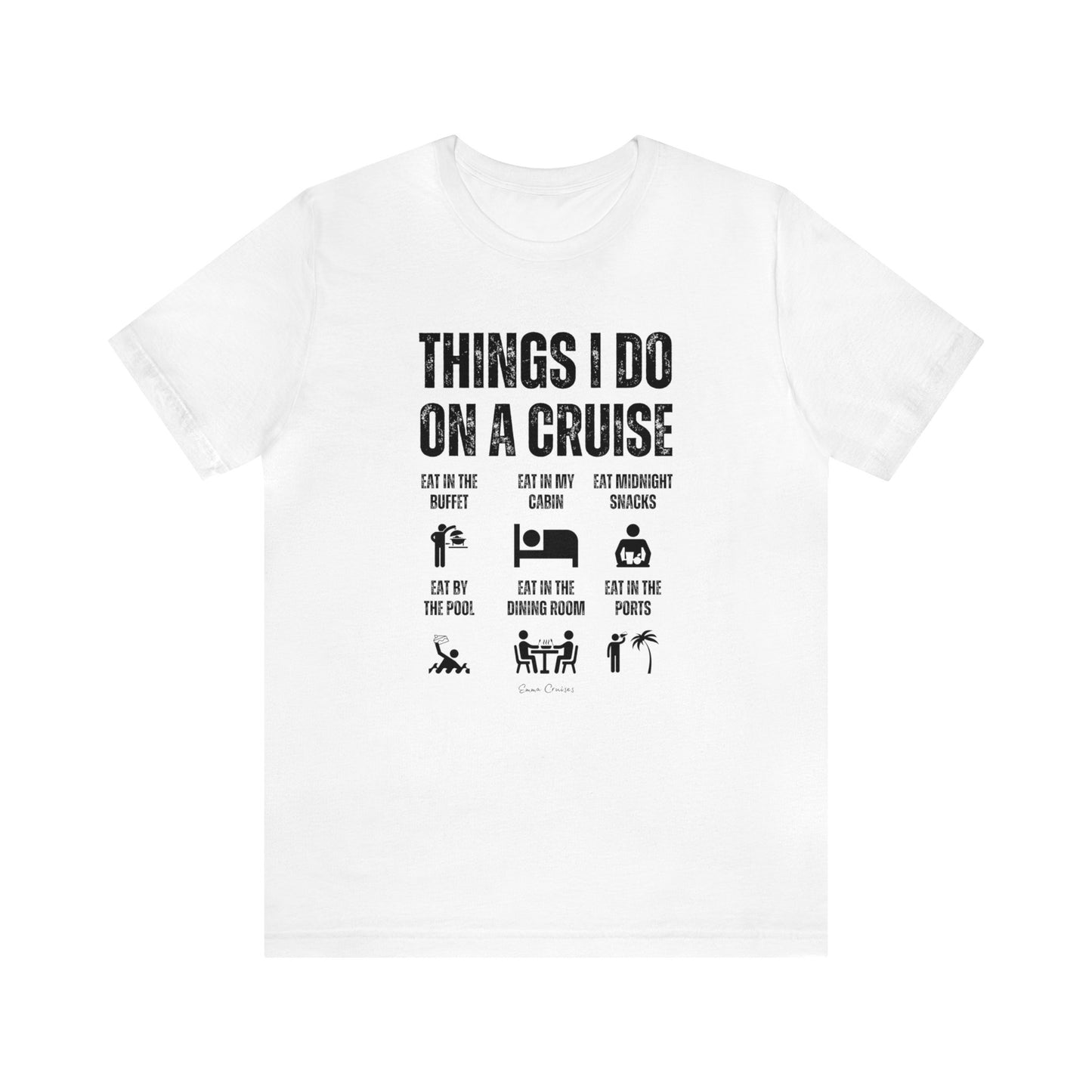 Things I Do on a Cruise - UNISEX T-Shirt