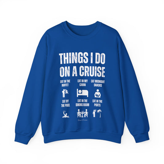Things I Do on a Cruise - UNISEX Crewneck Sweatshirt