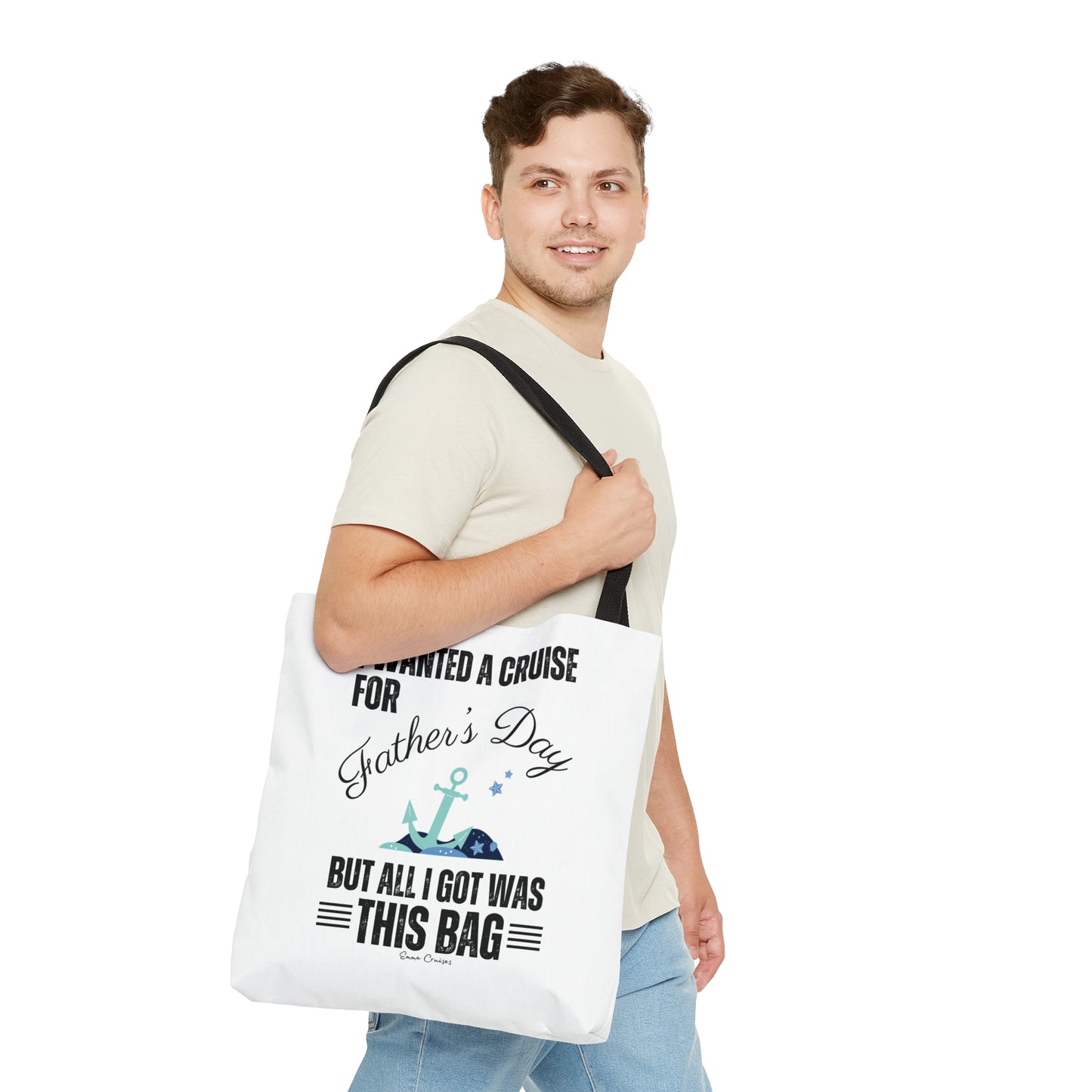 I Wanted a Cruise for Father's Day - Bag