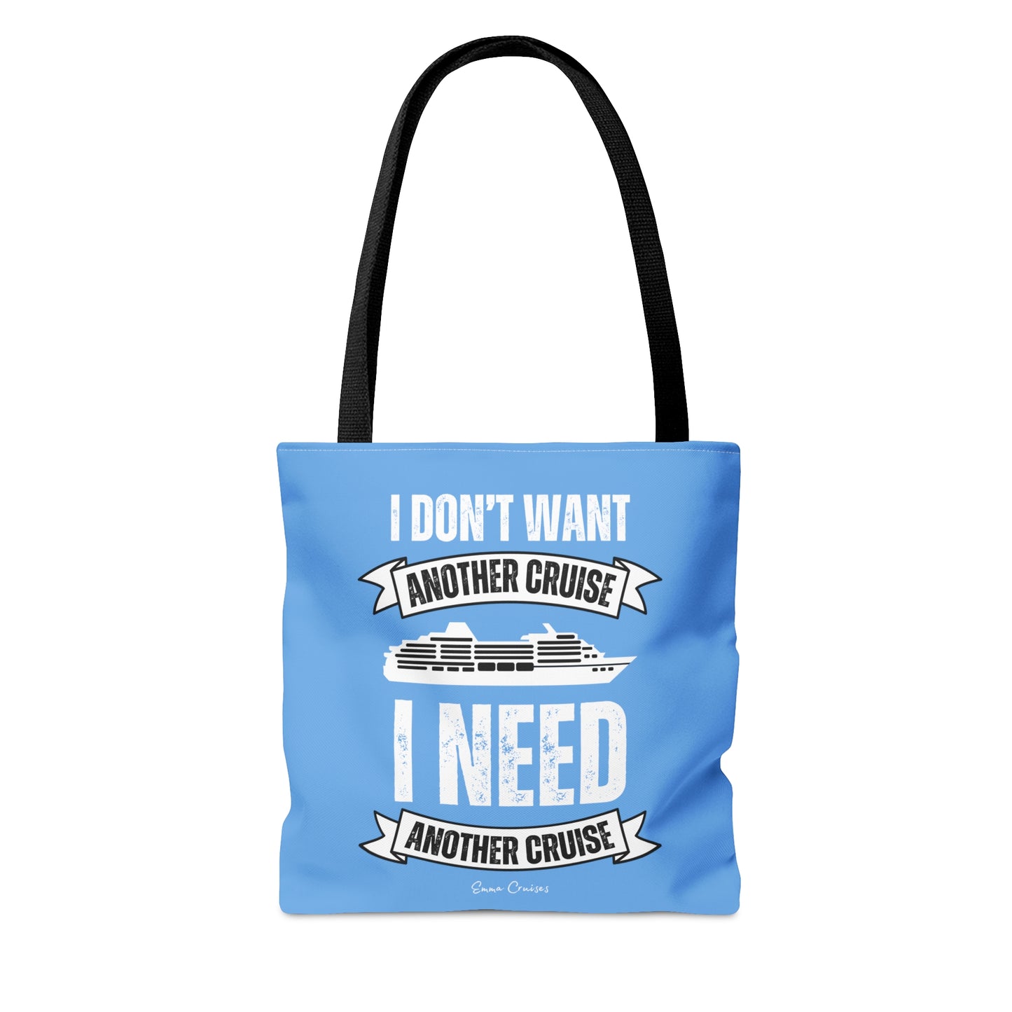 I Don't Want Another Cruise - Bag