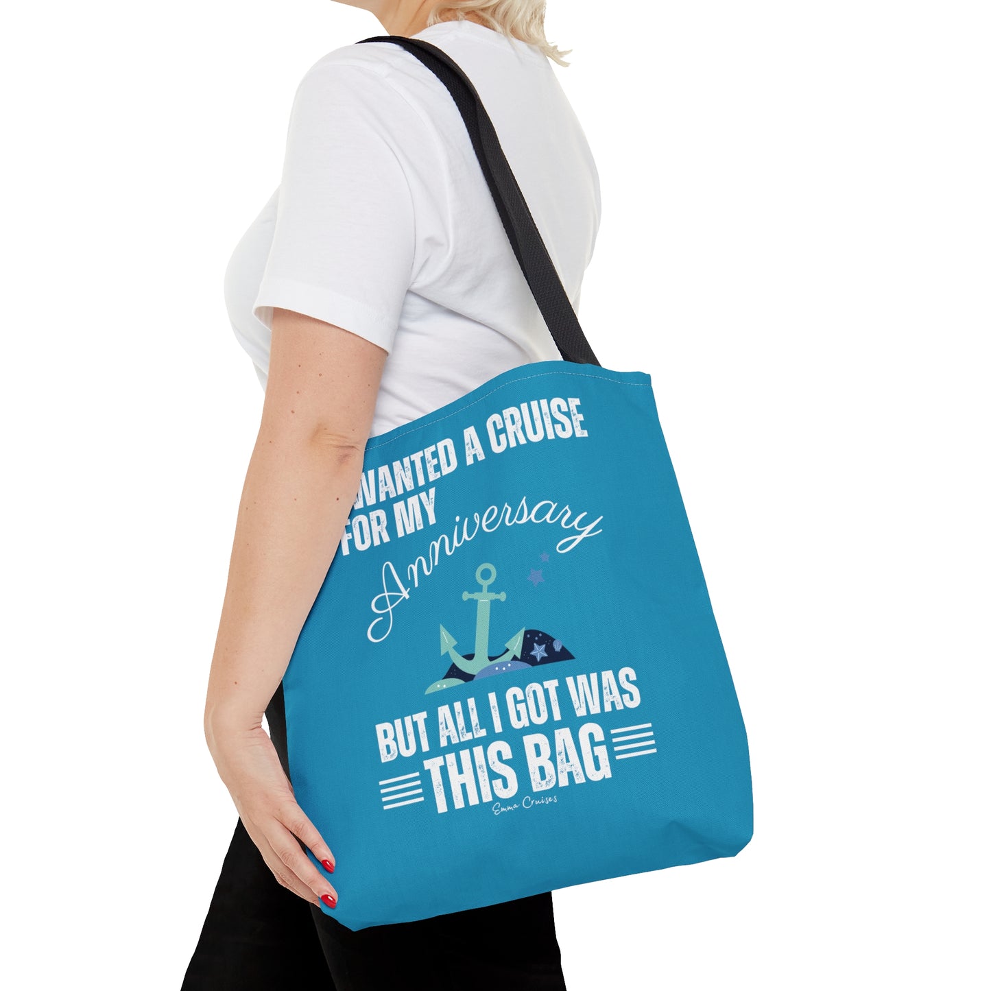 I Wanted a Cruise for My Anniversary - Bag