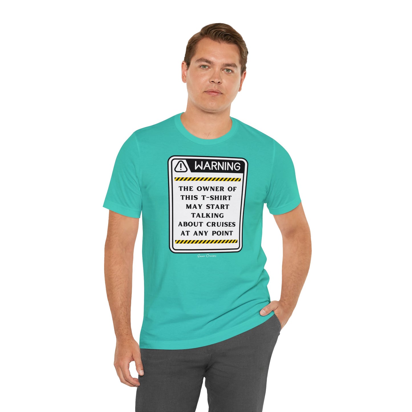 May Start Talking About Cruises - UNISEX T-Shirt (UK)