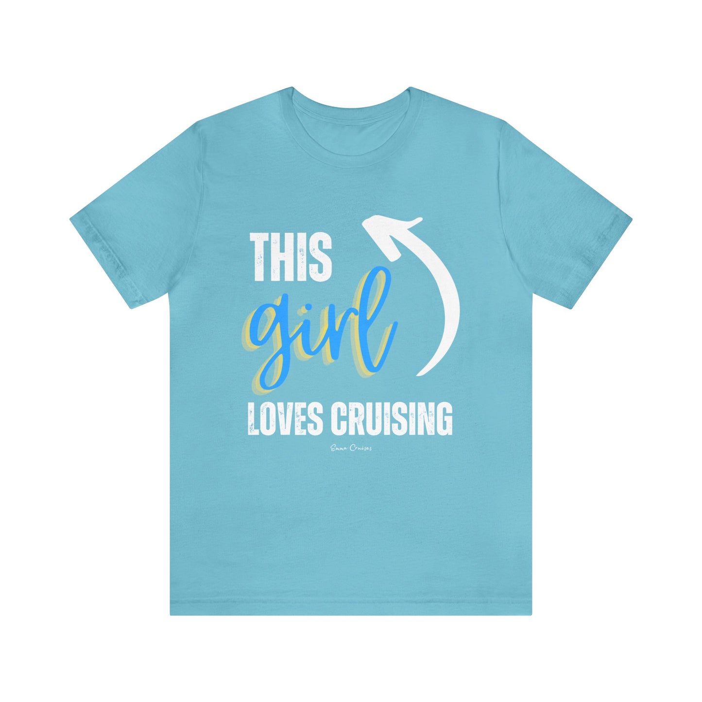 This Girl Loves Cruising - UNISEX T-Shirt