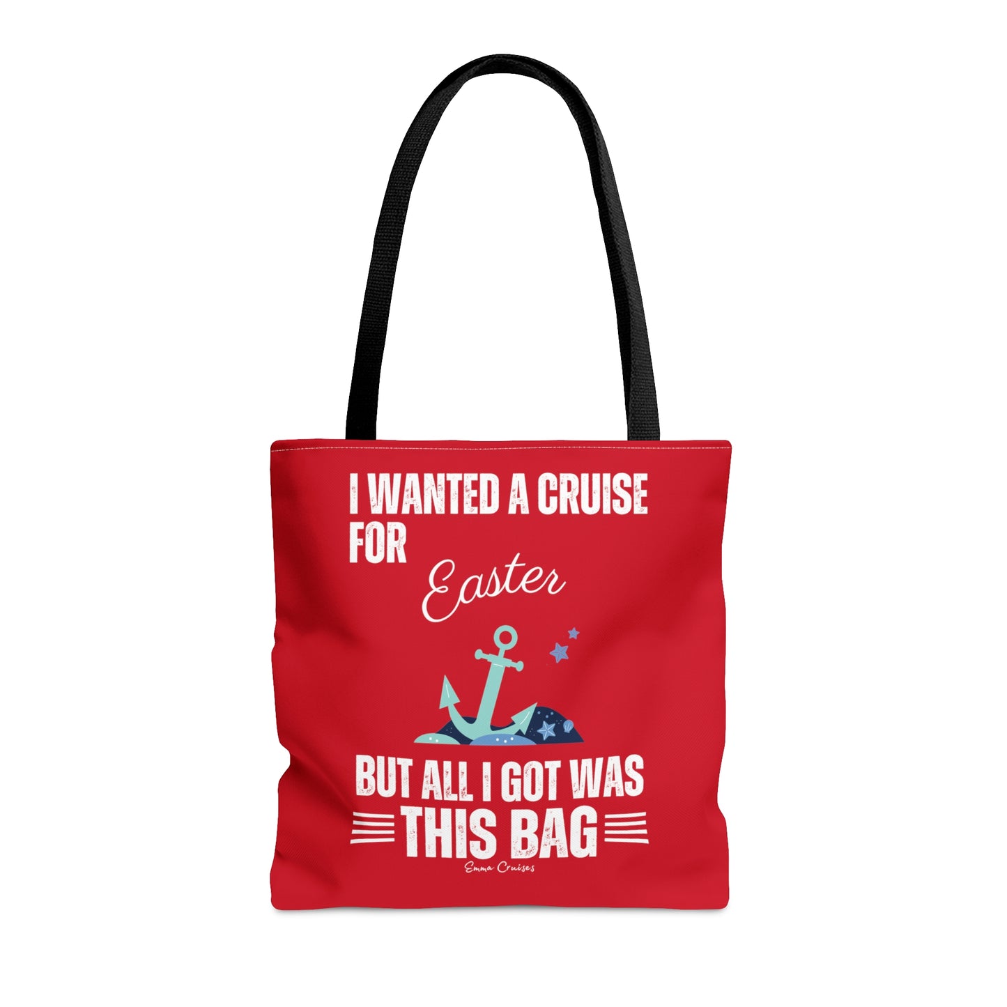 I Wanted a Cruise for Easter - Bag