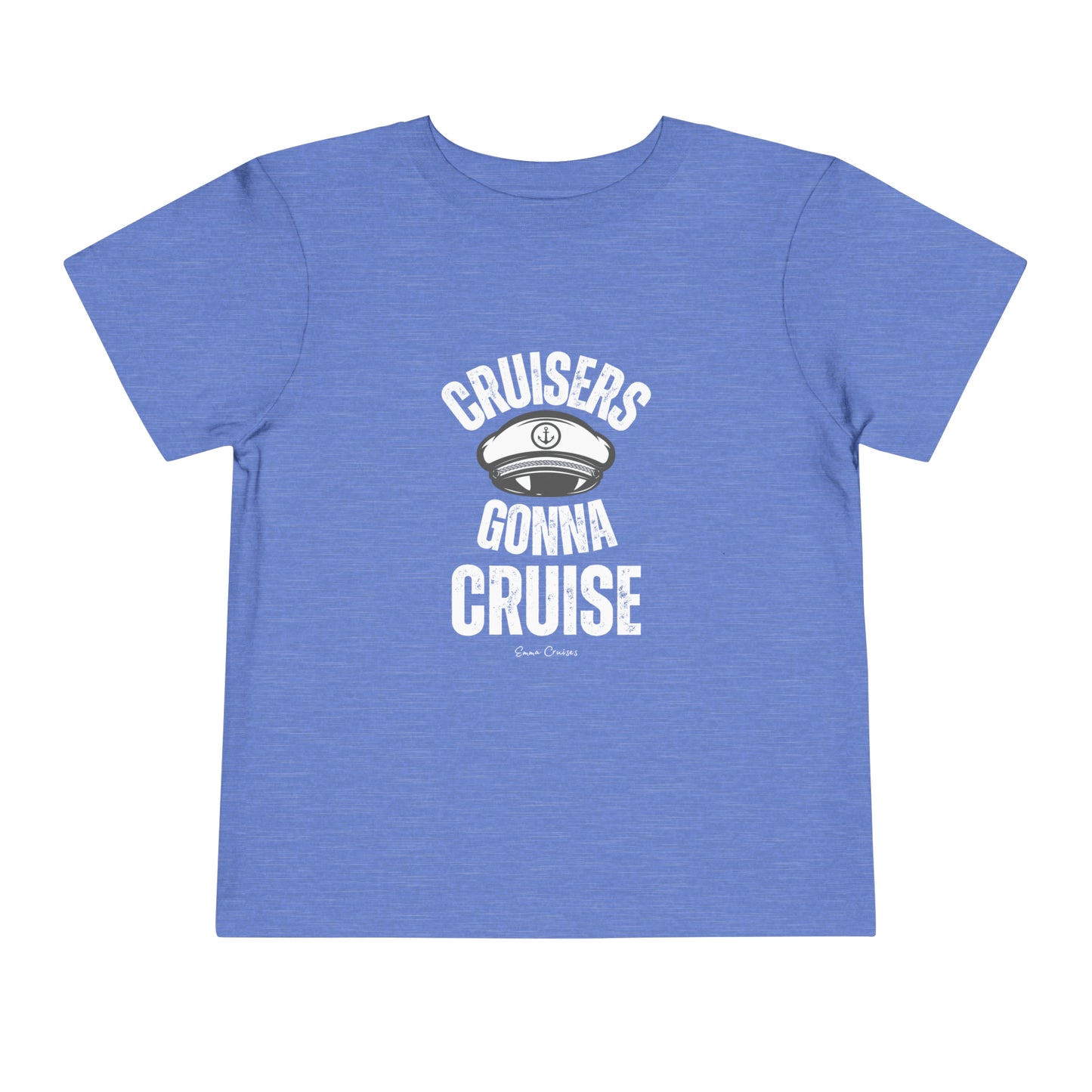 Cruisers Gonna Cruise - Toddler UNISEX T-Shirt