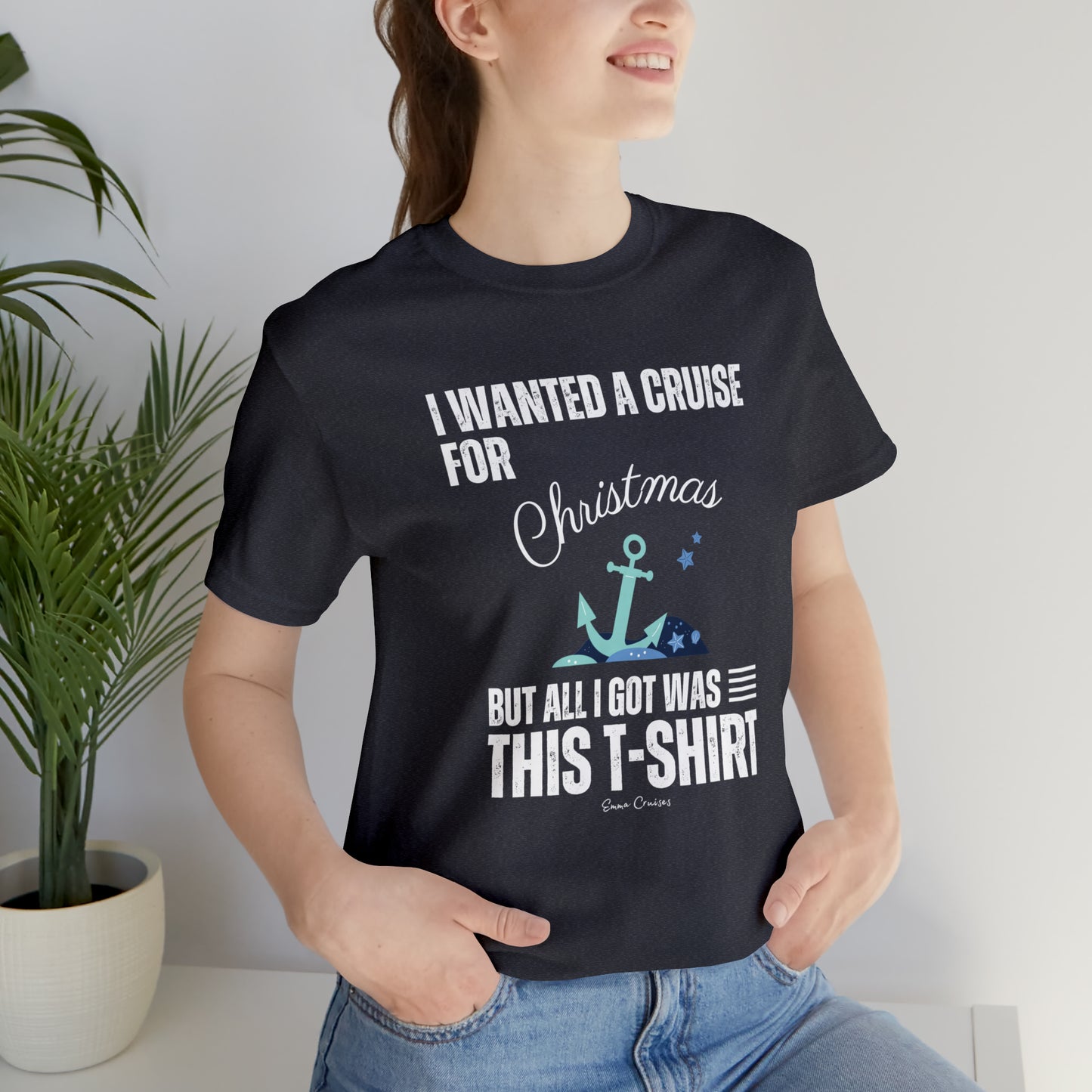Quería un crucero para Navidad - Camiseta UNISEX