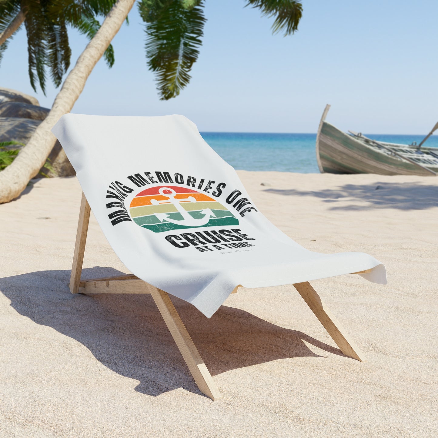 Making Memories One Cruise at a Time - Beach Towel