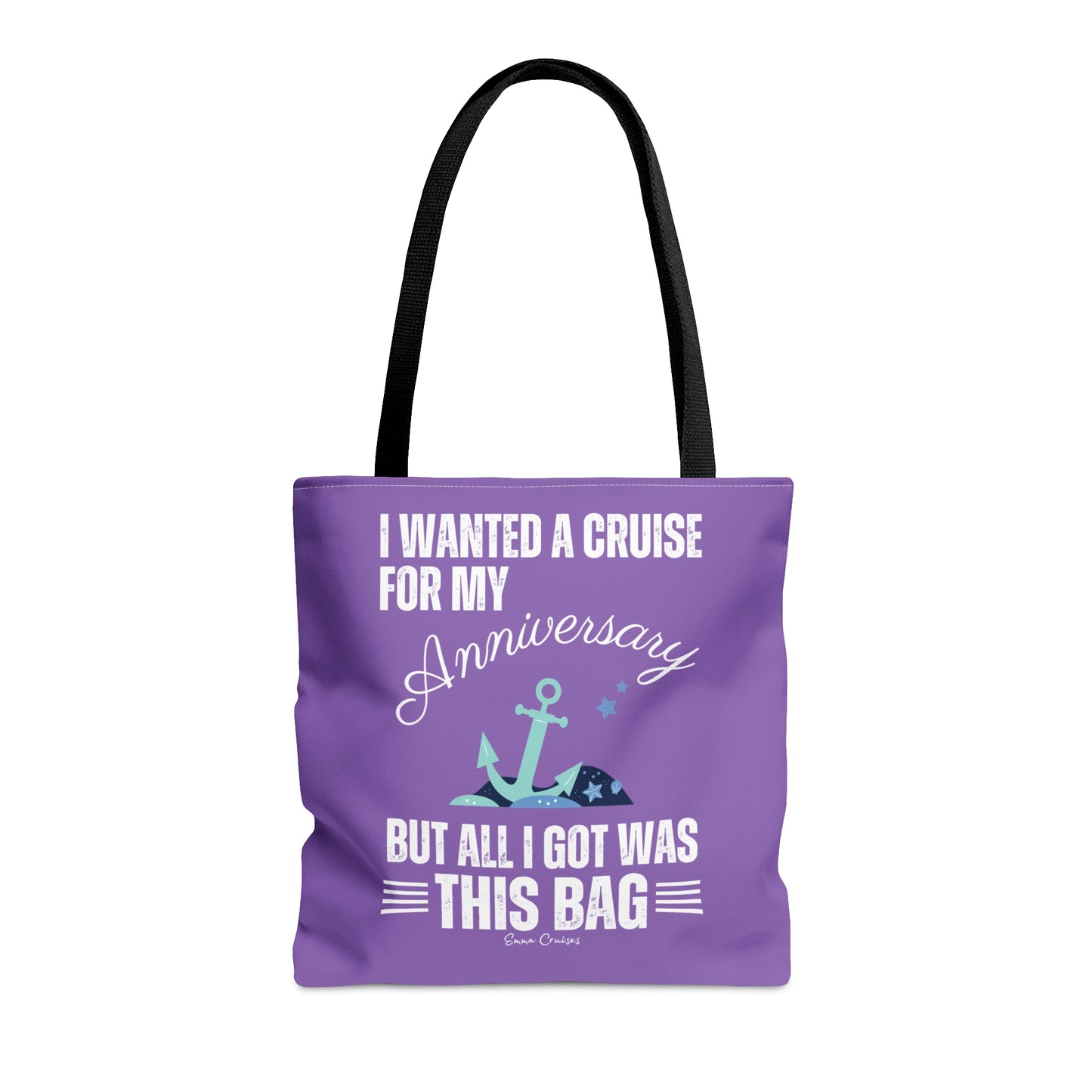 I Wanted a Cruise for My Anniversary - Bag