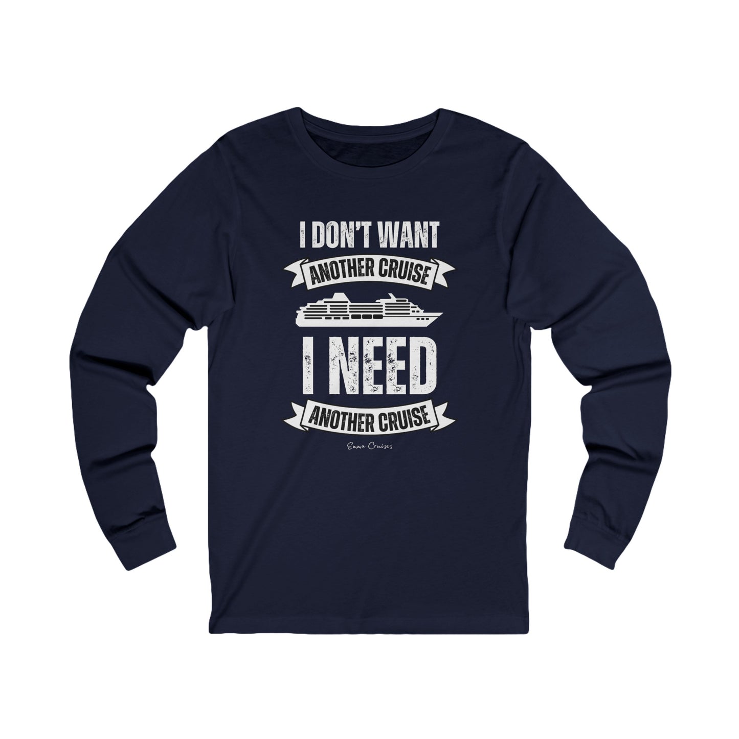 I Don't Want Another Cruise - UNISEX T-Shirt