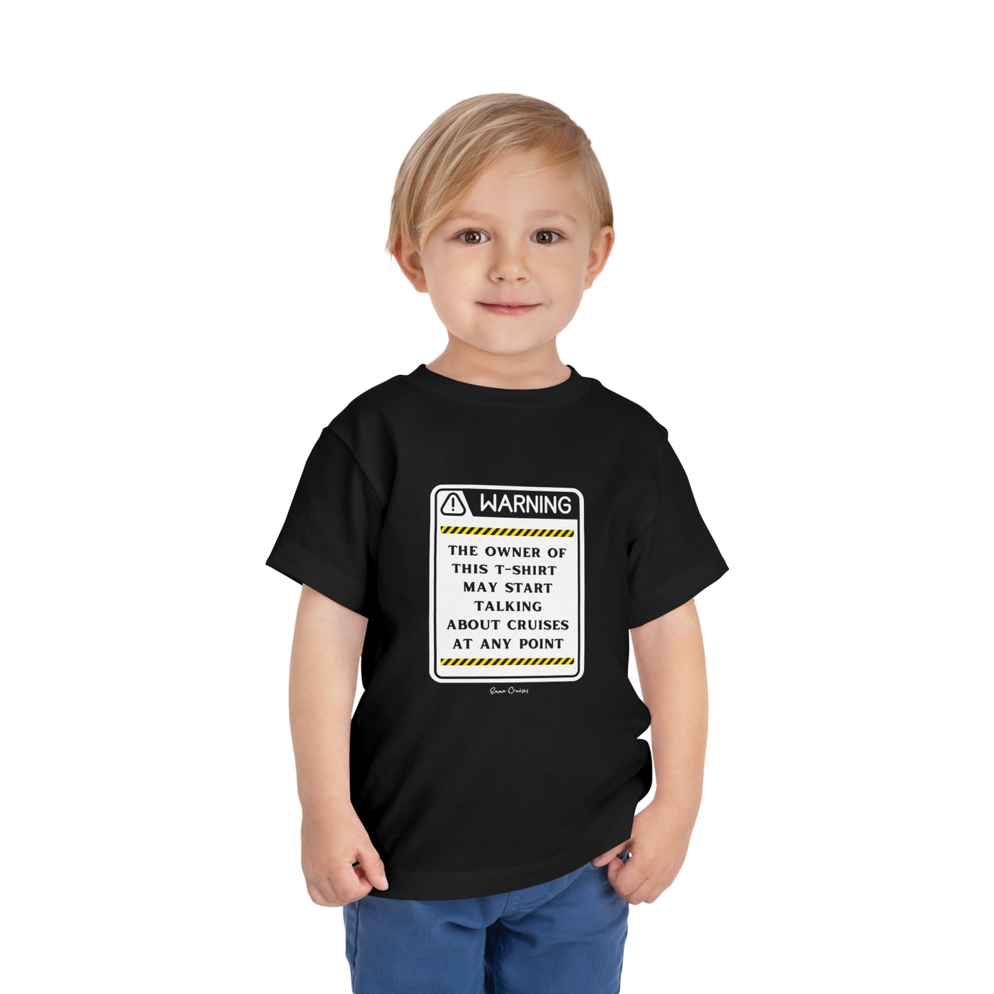 May Start Talking About Cruises - Toddler UNISEX T-Shirt