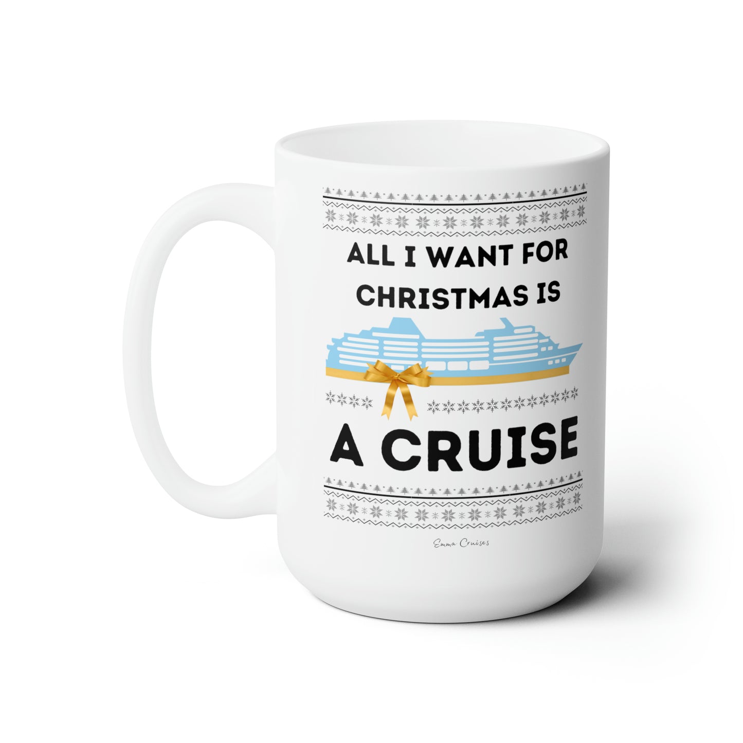 All I Want for Christmas - Ceramic Mug
