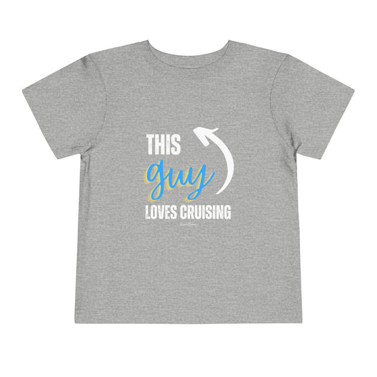 This Guy Loves Cruising - Toddler UNISEX T-Shirt