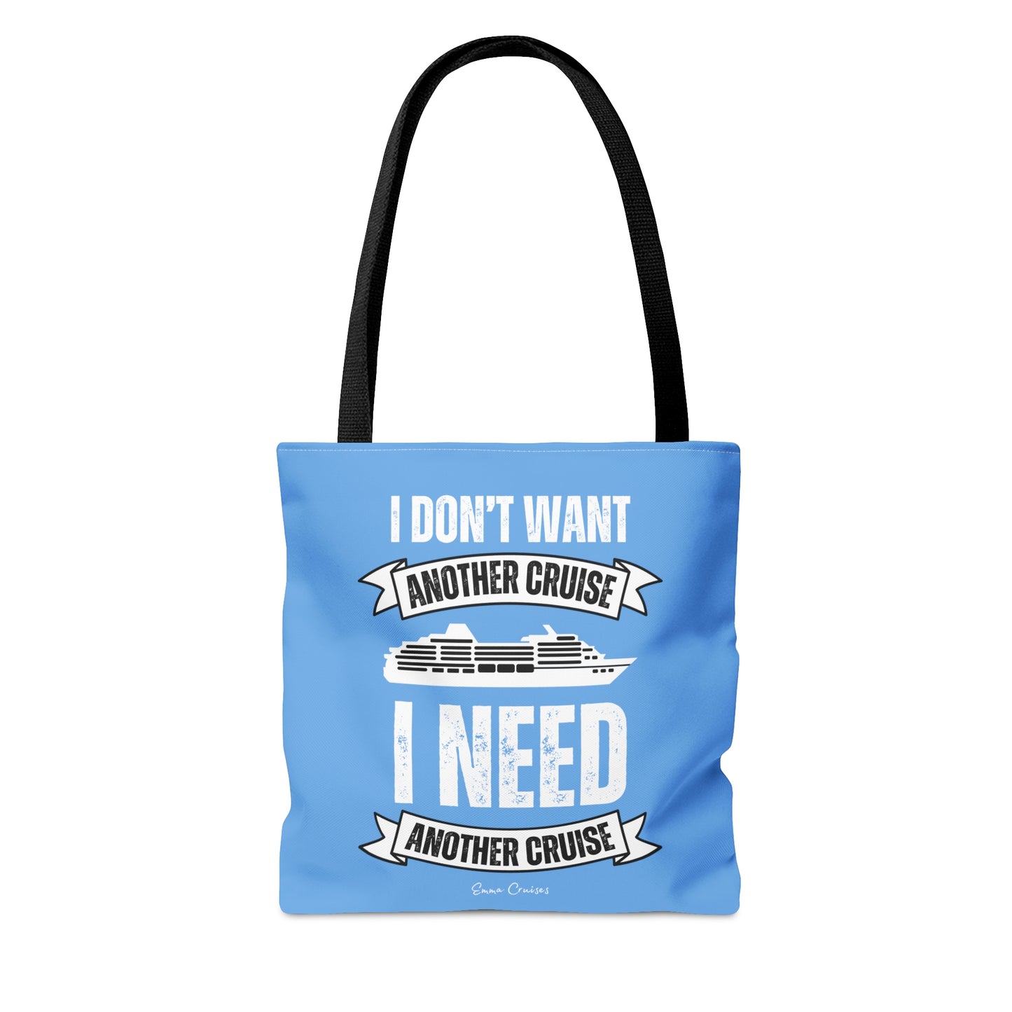 I Don't Want Another Cruise - Bag