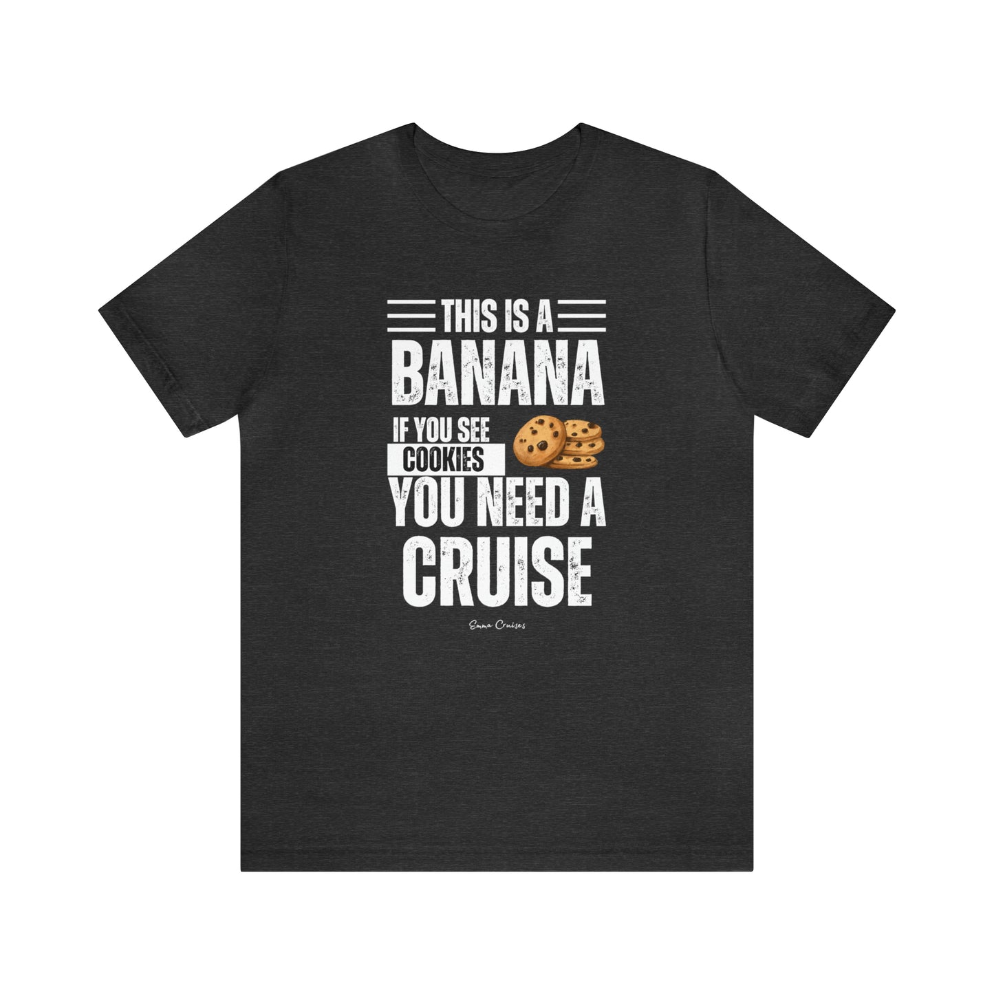 If You See a Cookie - UNISEX T-Shirt