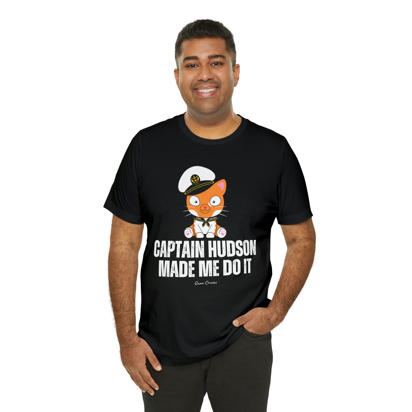 Captain Hudson Made Me Do It - UNISEX T-Shirt