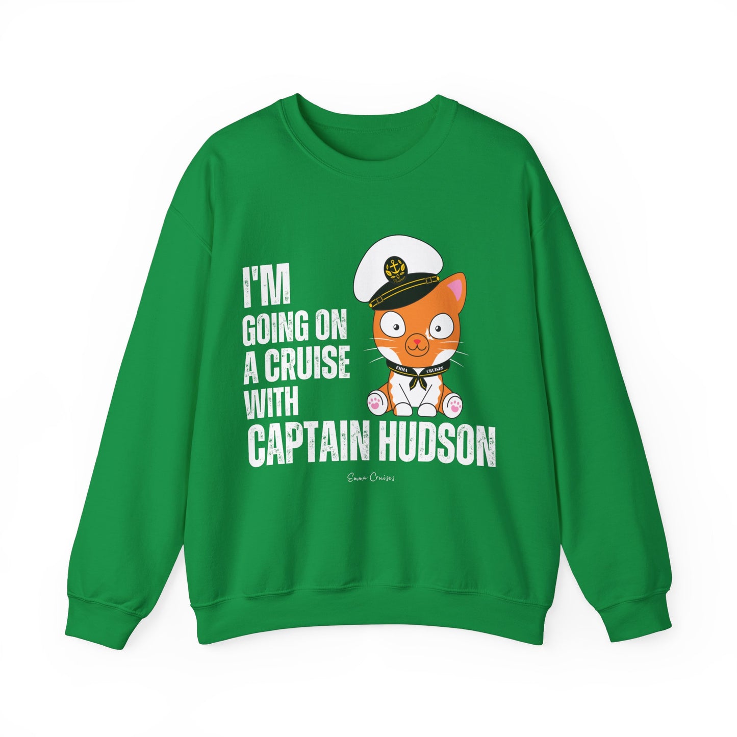 I'm Going on a Cruise with Captain Hudson - UNISEX Crewneck Sweatshirt