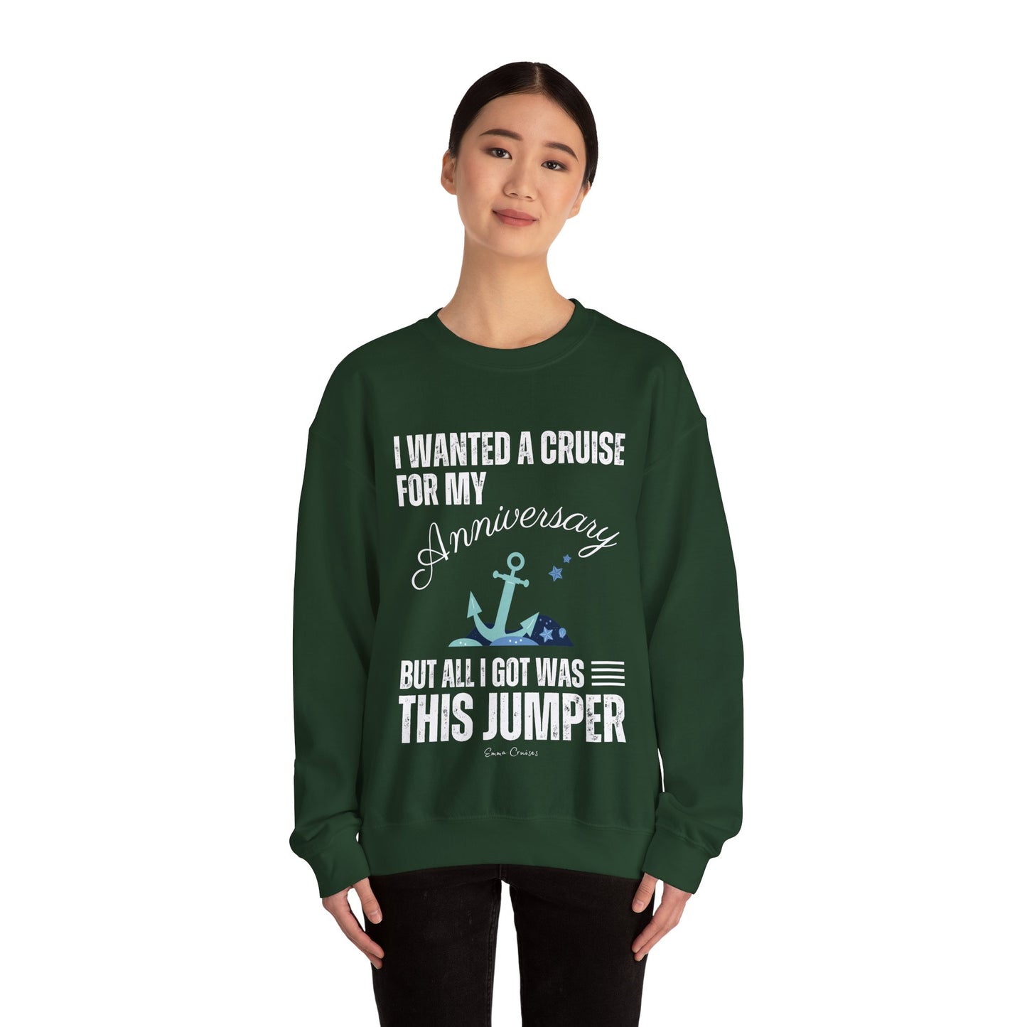 I Wanted a Cruise for My Anniversary - UNISEX Crewneck Sweatshirt