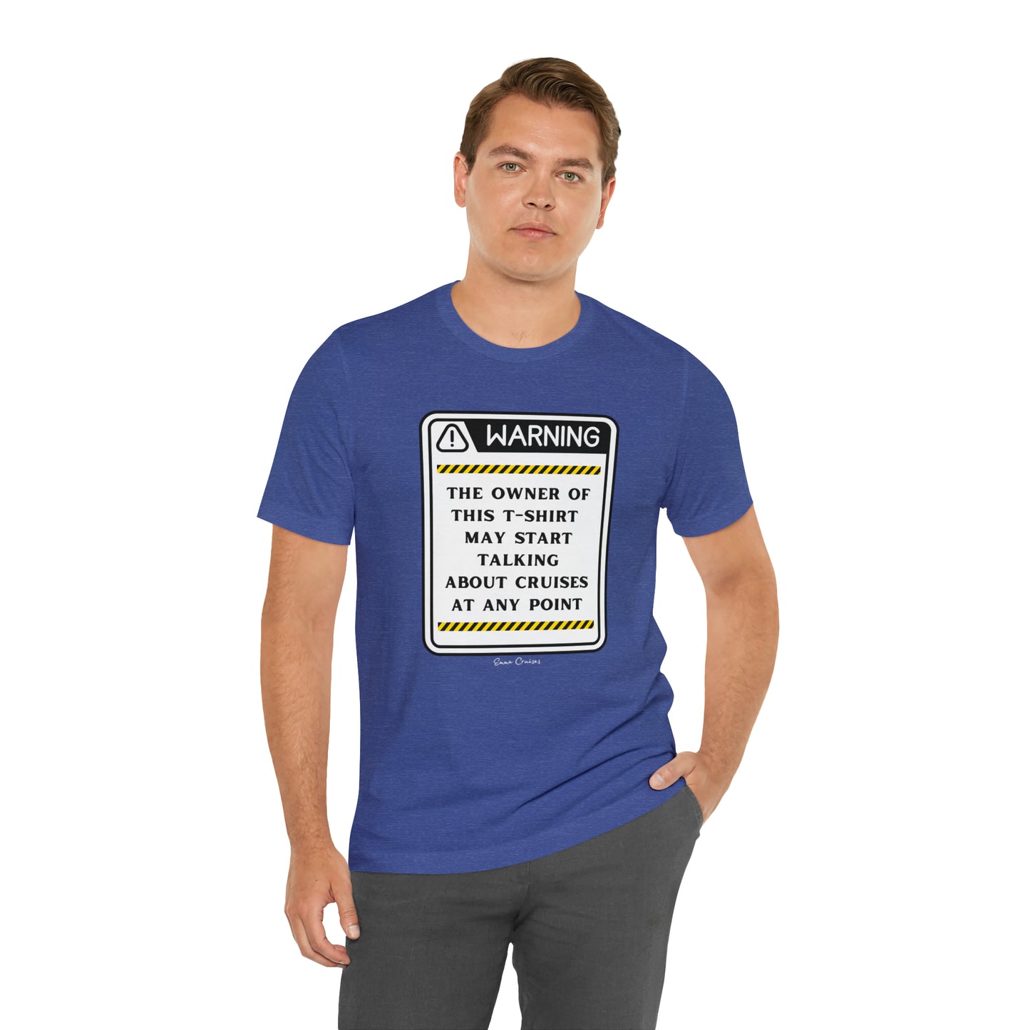 May Start Talking About Cruises - UNISEX T-Shirt