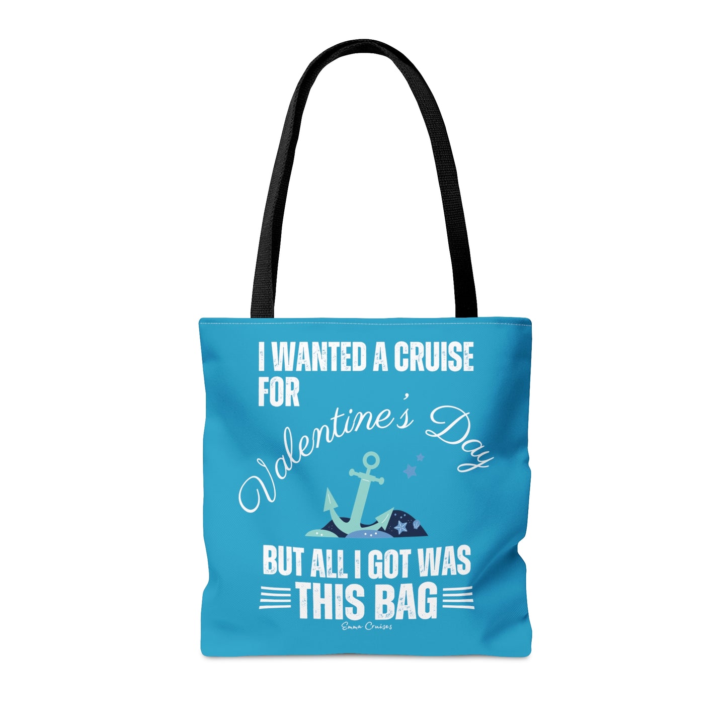 I Wanted a Cruise for Valentine's Day - Bag
