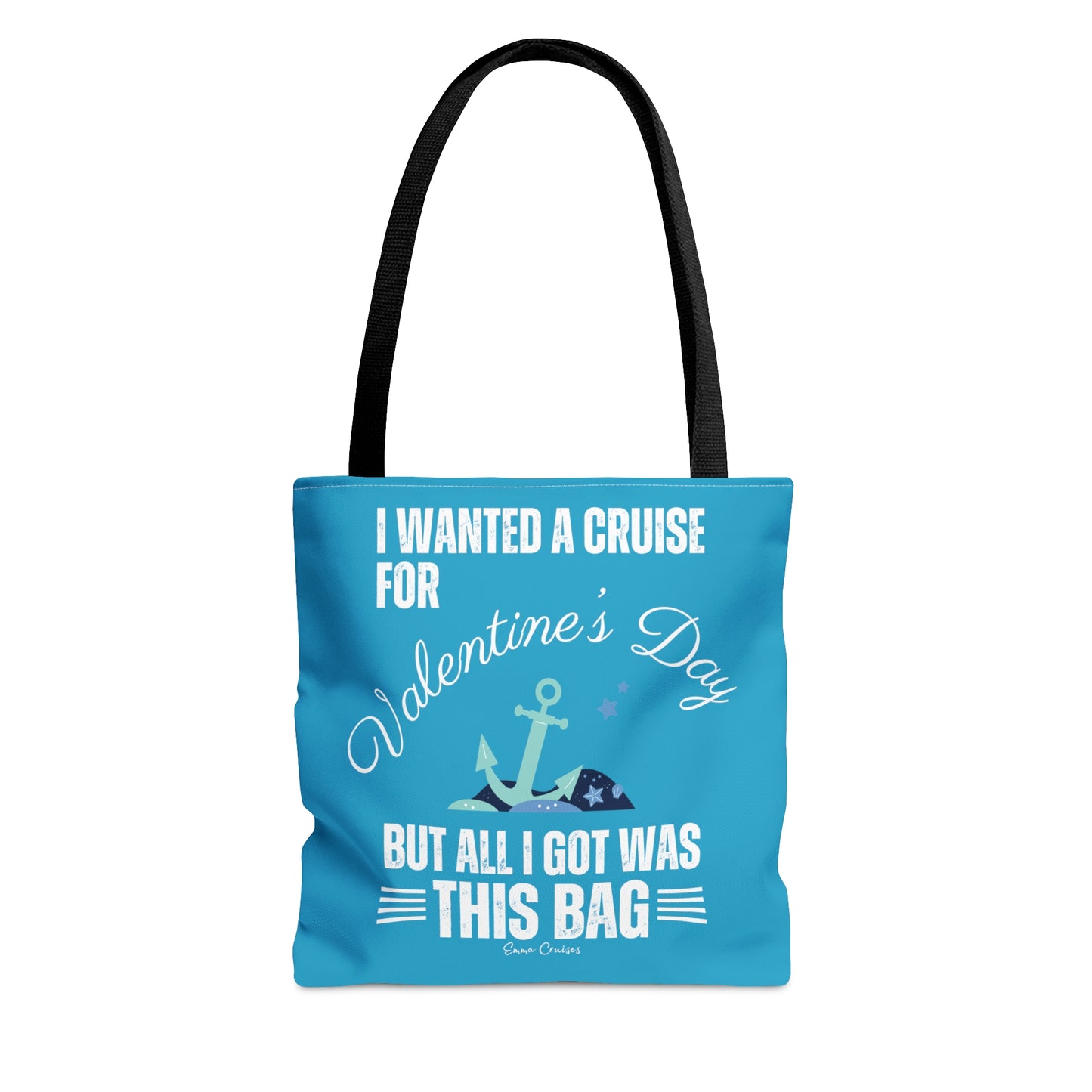 I Wanted a Cruise for Valentine's Day - Bag