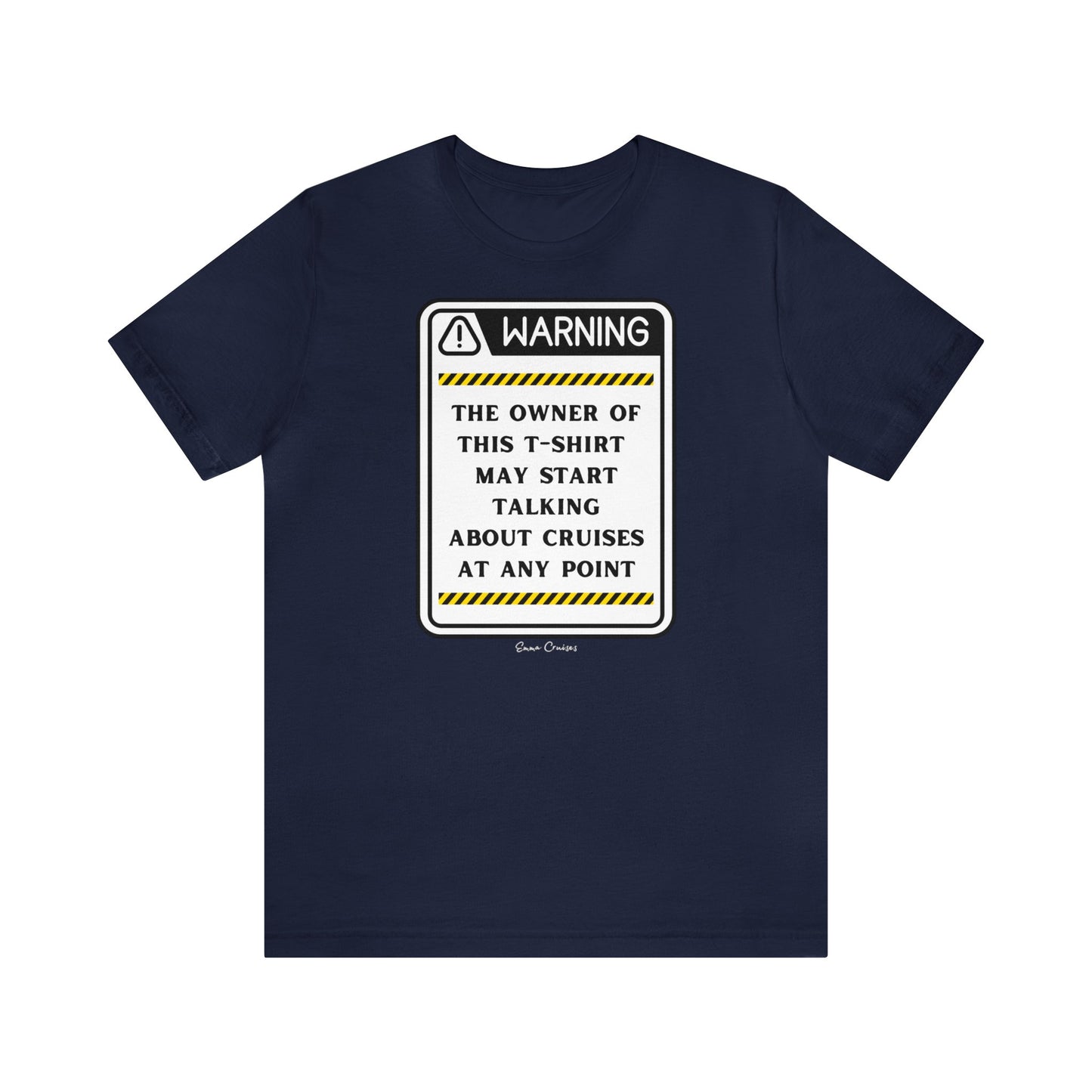 May Start Talking About Cruises - UNISEX T-Shirt (UK)