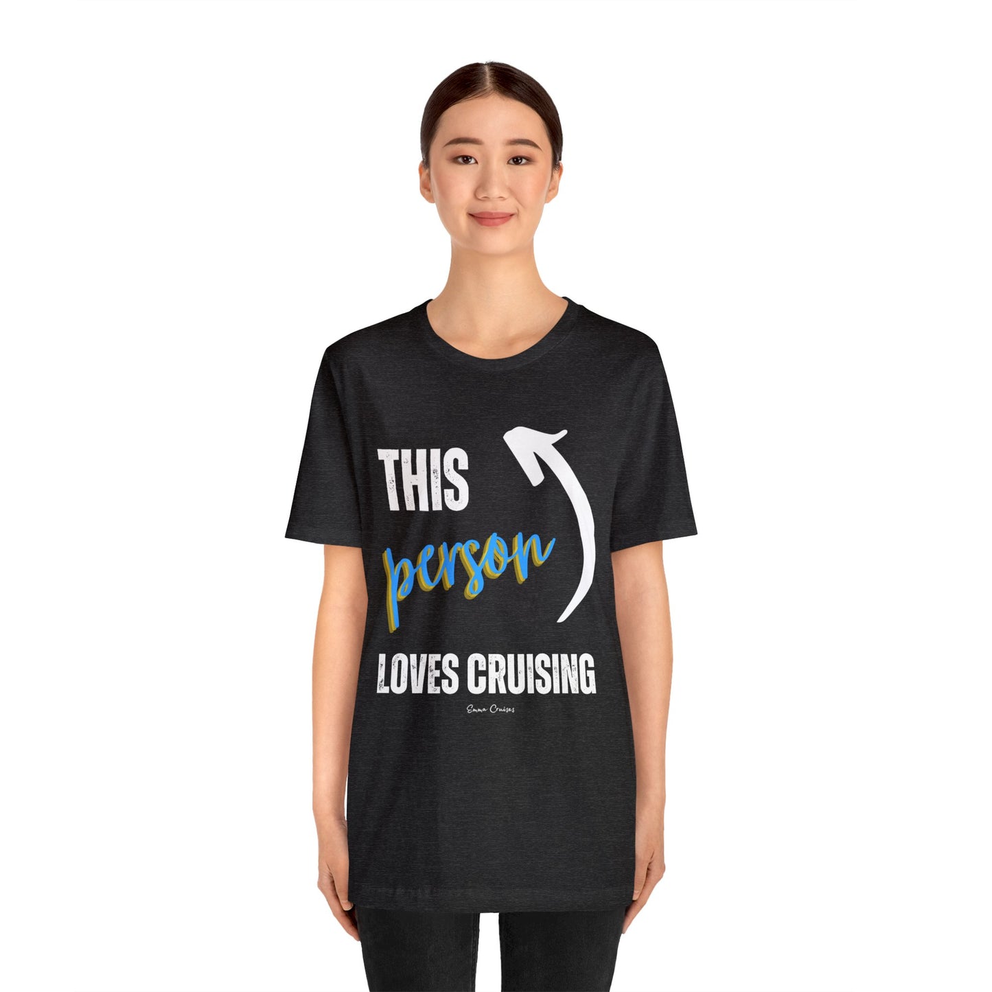 This Person Loves Cruising - UNISEX T-Shirt