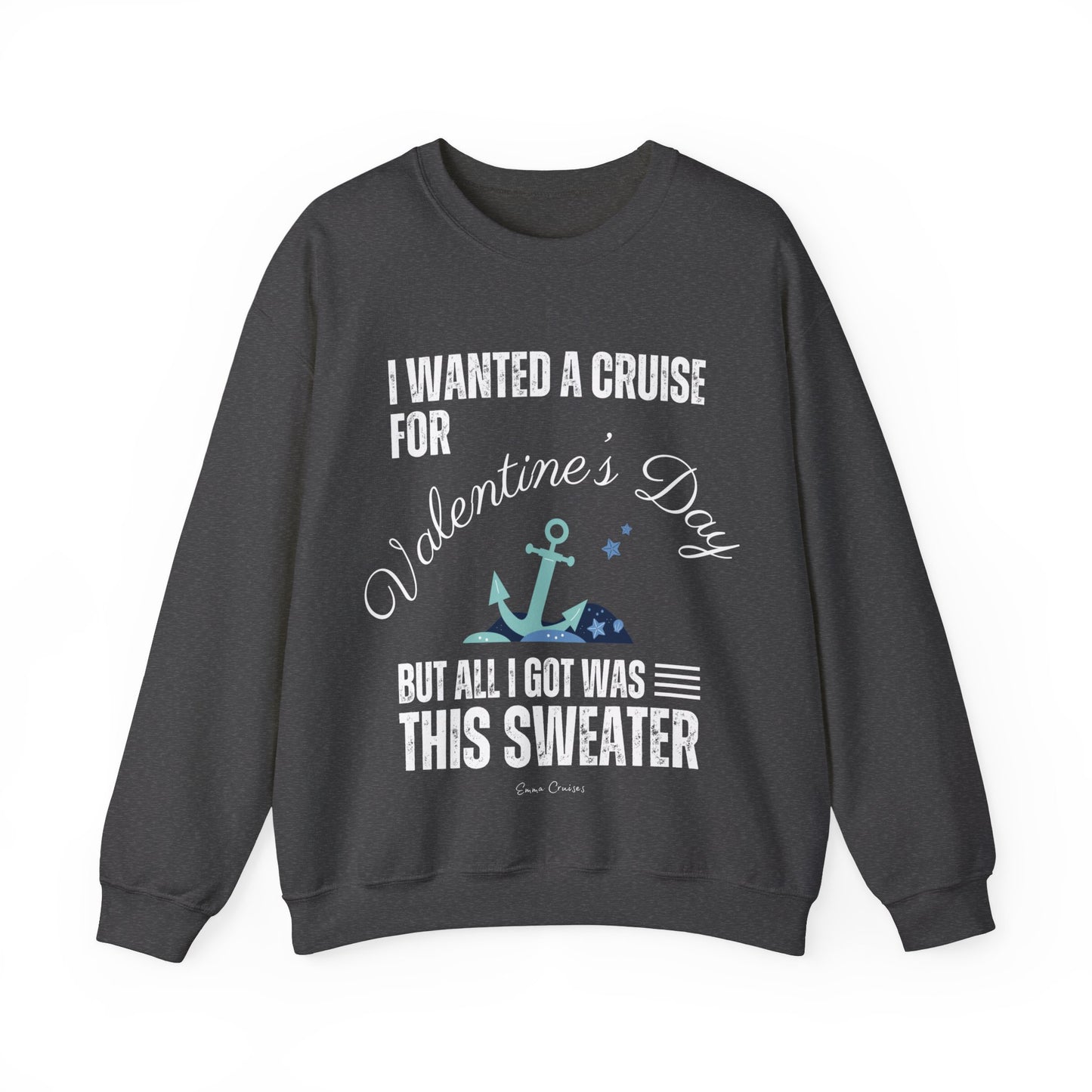 I Wanted a Cruise for Valentine's Day - UNISEX Crewneck Sweatshirt