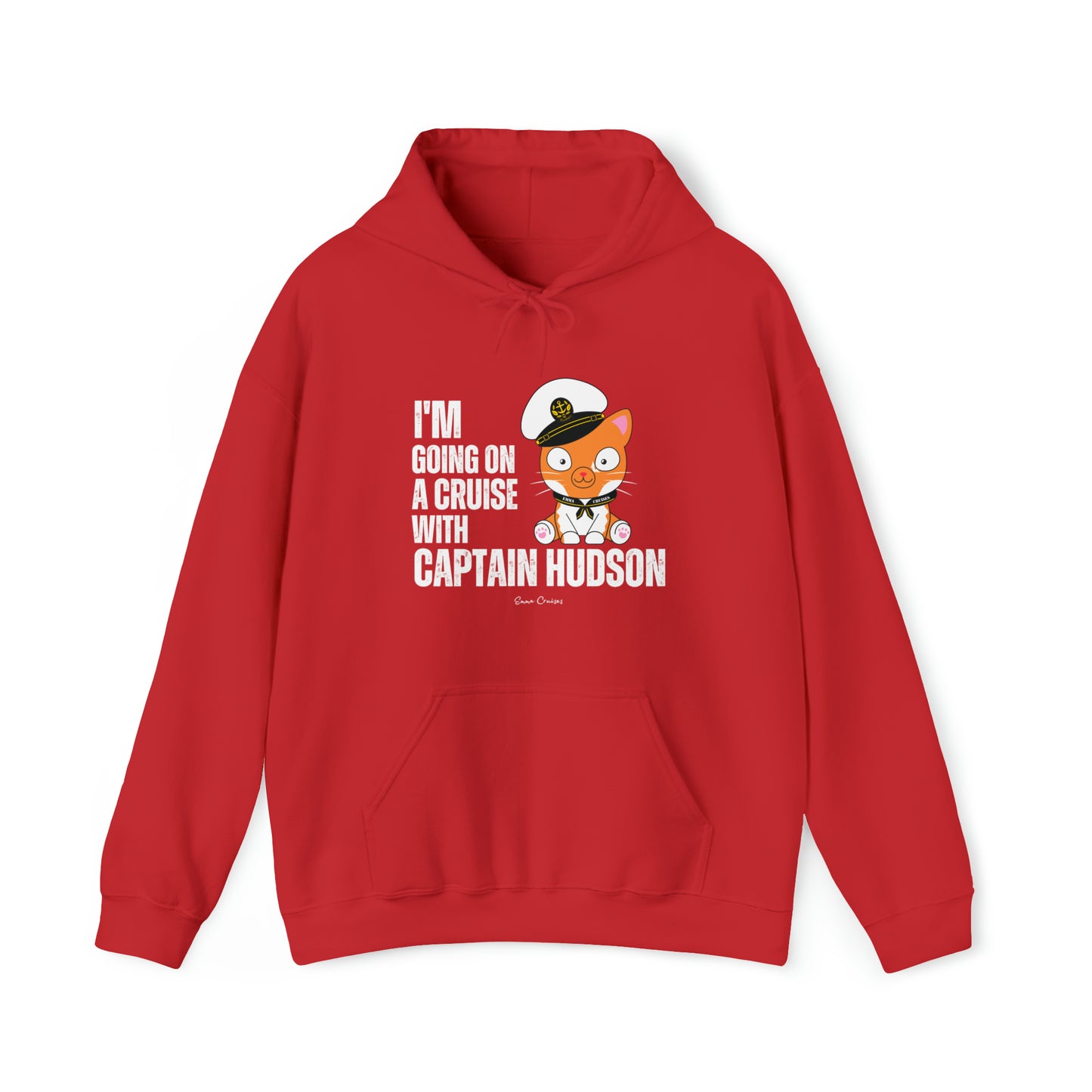 I'm Going on a Cruise With Captain Hudson - UNISEX Hoodie
