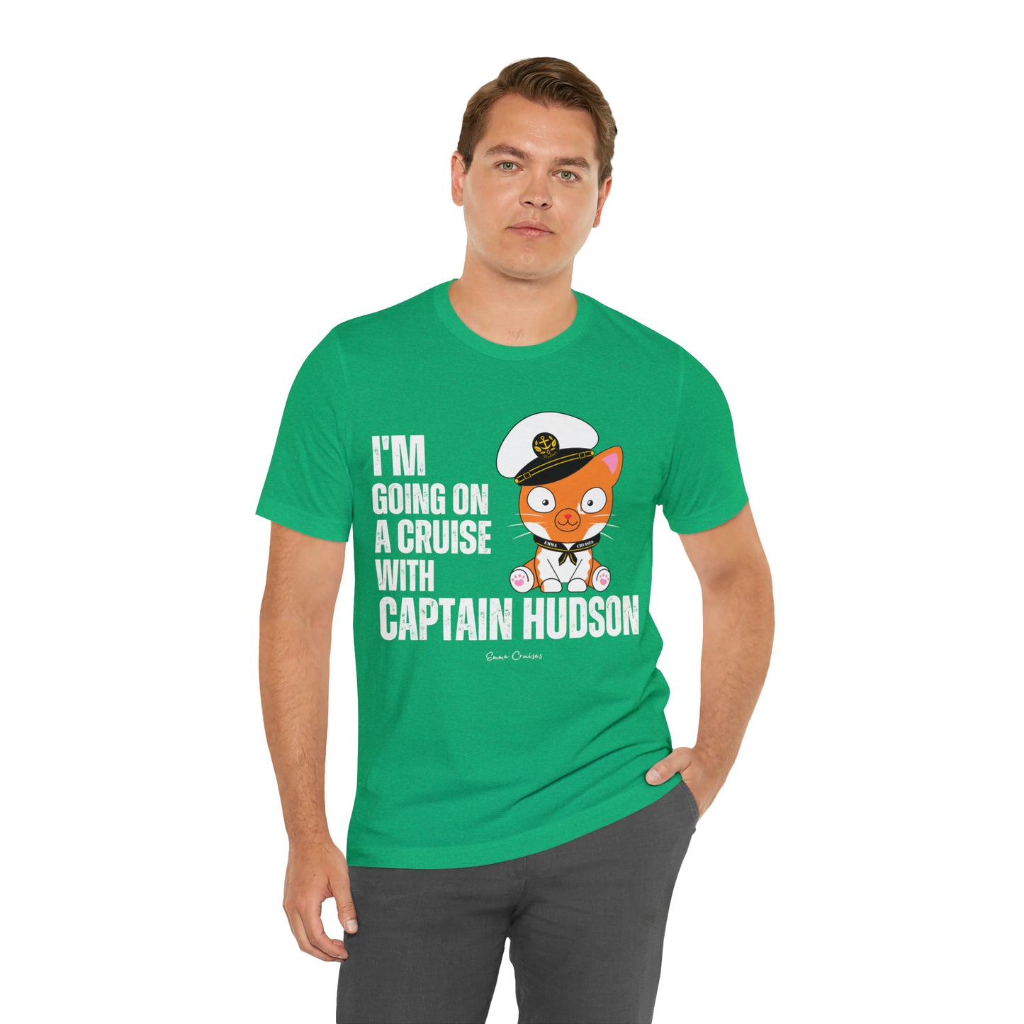 I'm Going on a Cruise With Captain Hudson - UNISEX T-Shirt