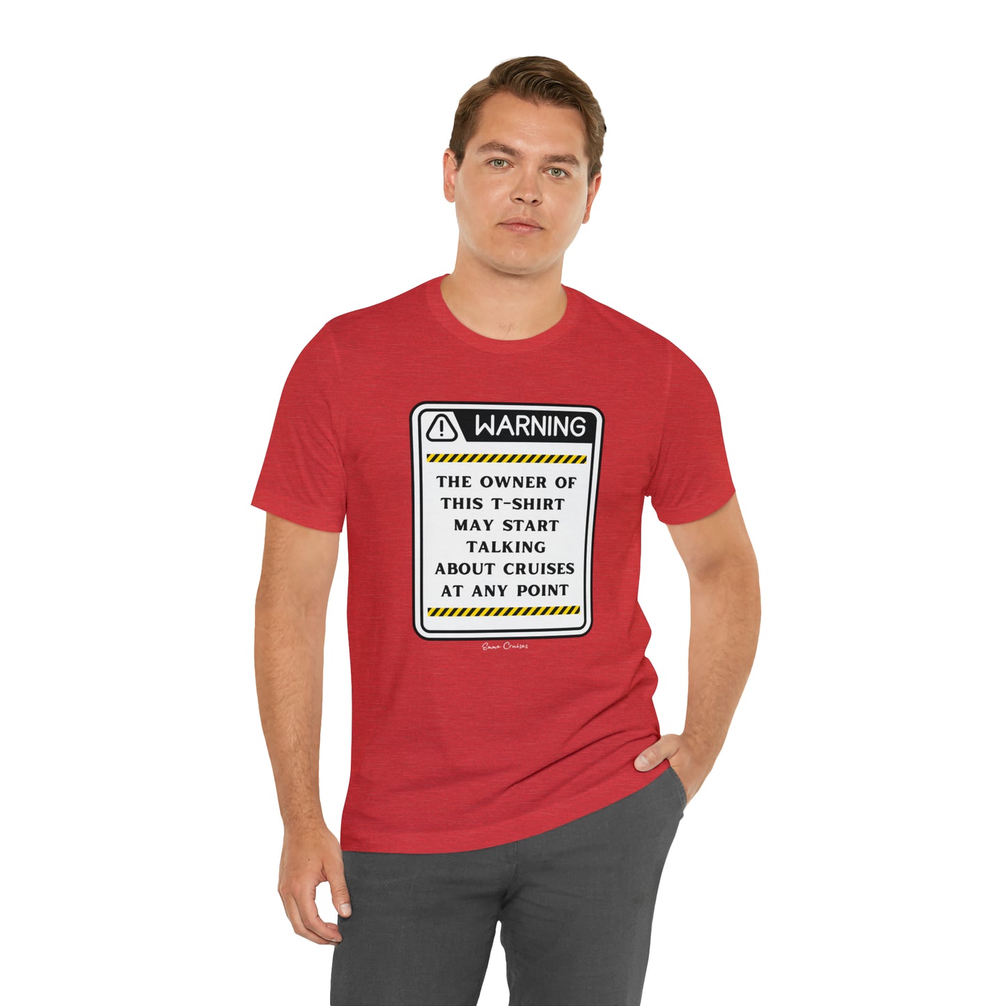 May Start Talking About Cruises - UNISEX T-Shirt
