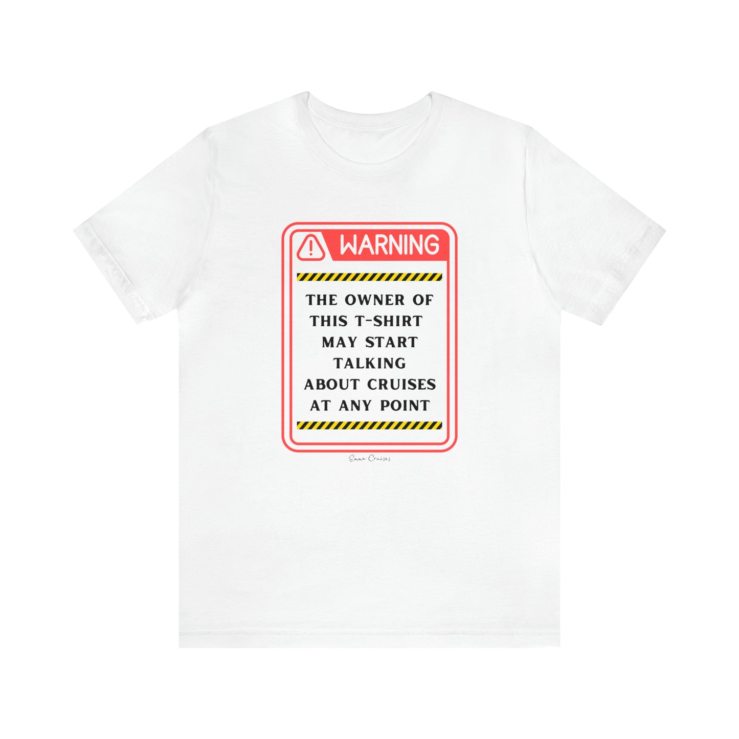 May Start Talking About Cruises - UNISEX T-Shirt