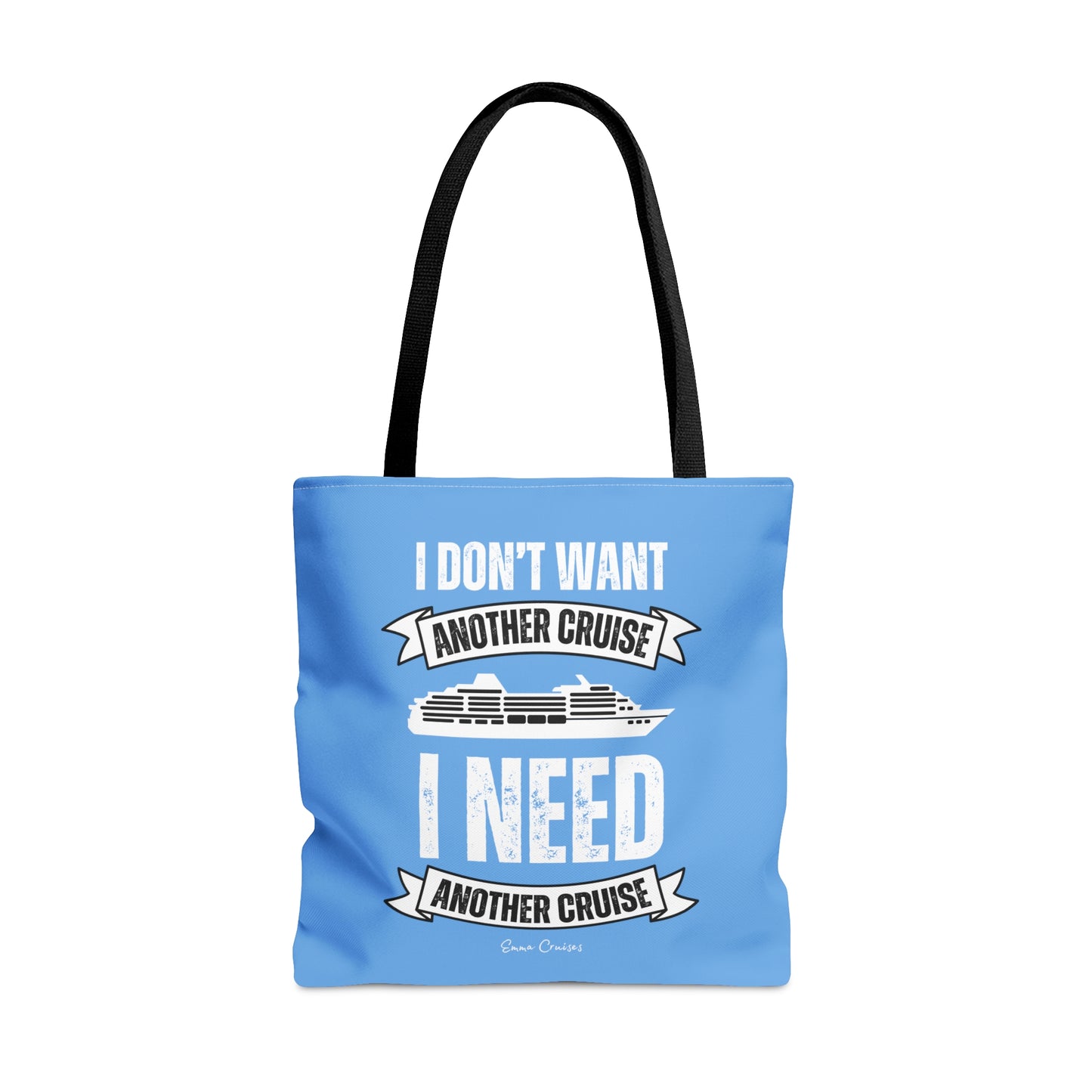I Don't Want Another Cruise - Bag